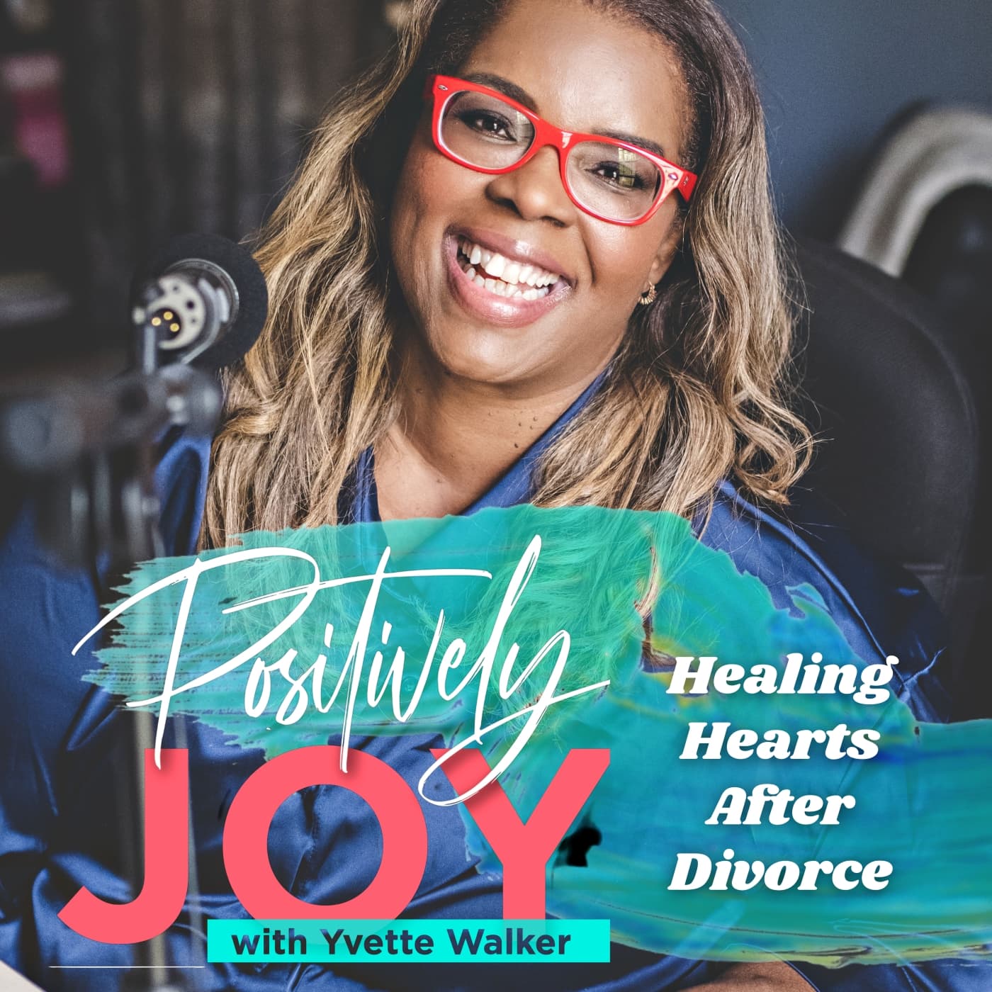 POSITIVELY JOY: Healing Hearts After Divorce - Podcasts