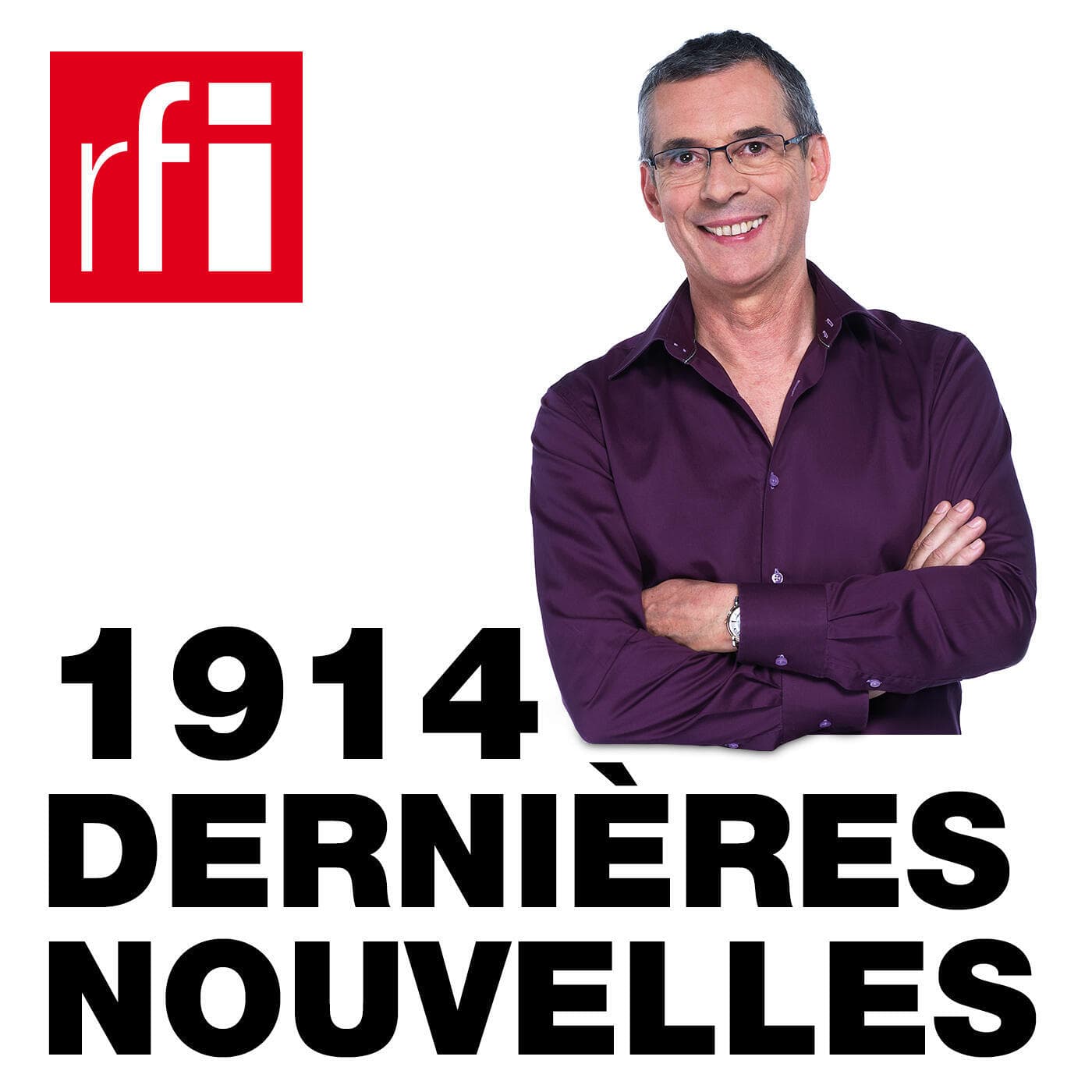 1914 dernières nouvelles - Podcasts