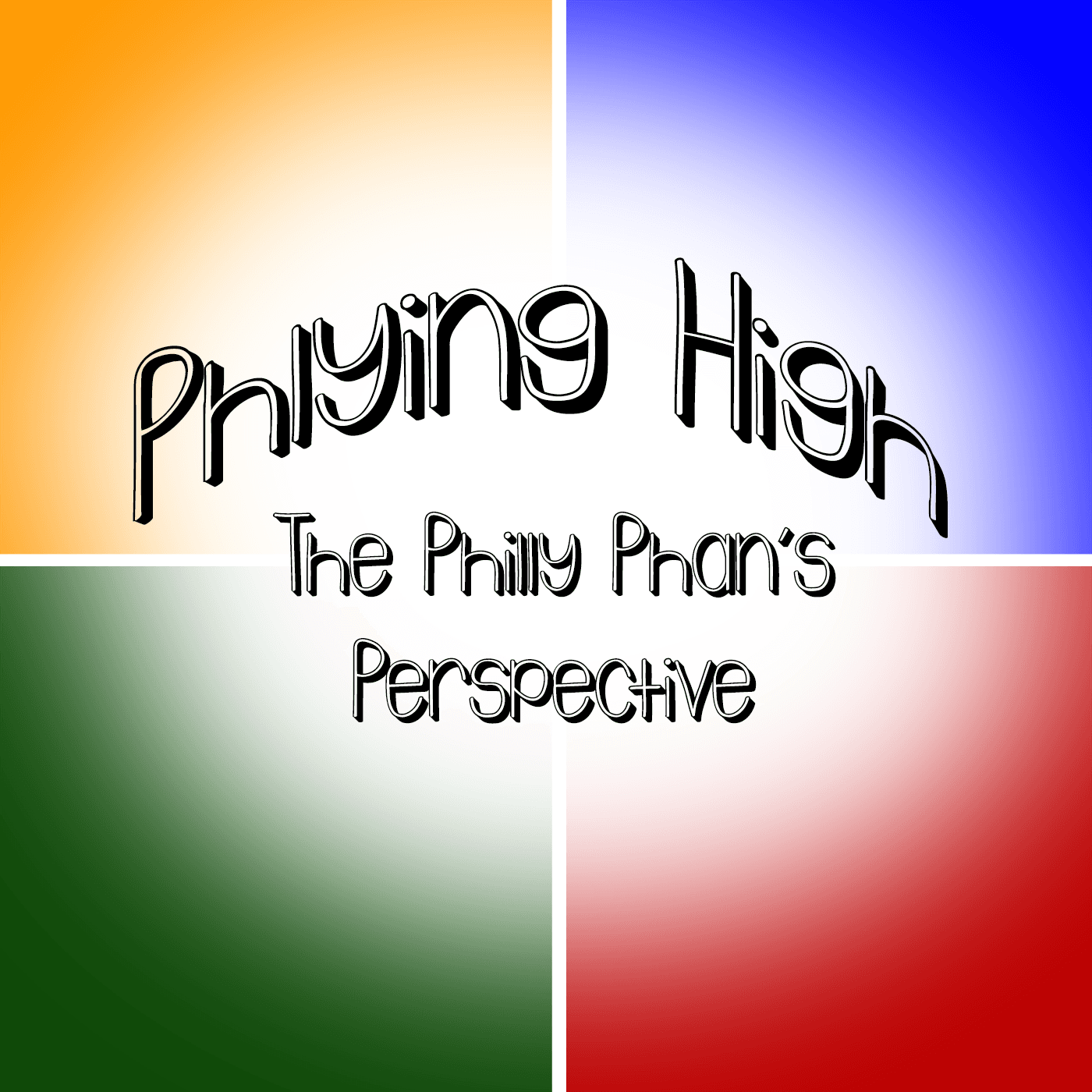 Phlying High: The Philly Phan's Perspective` - Podcasts