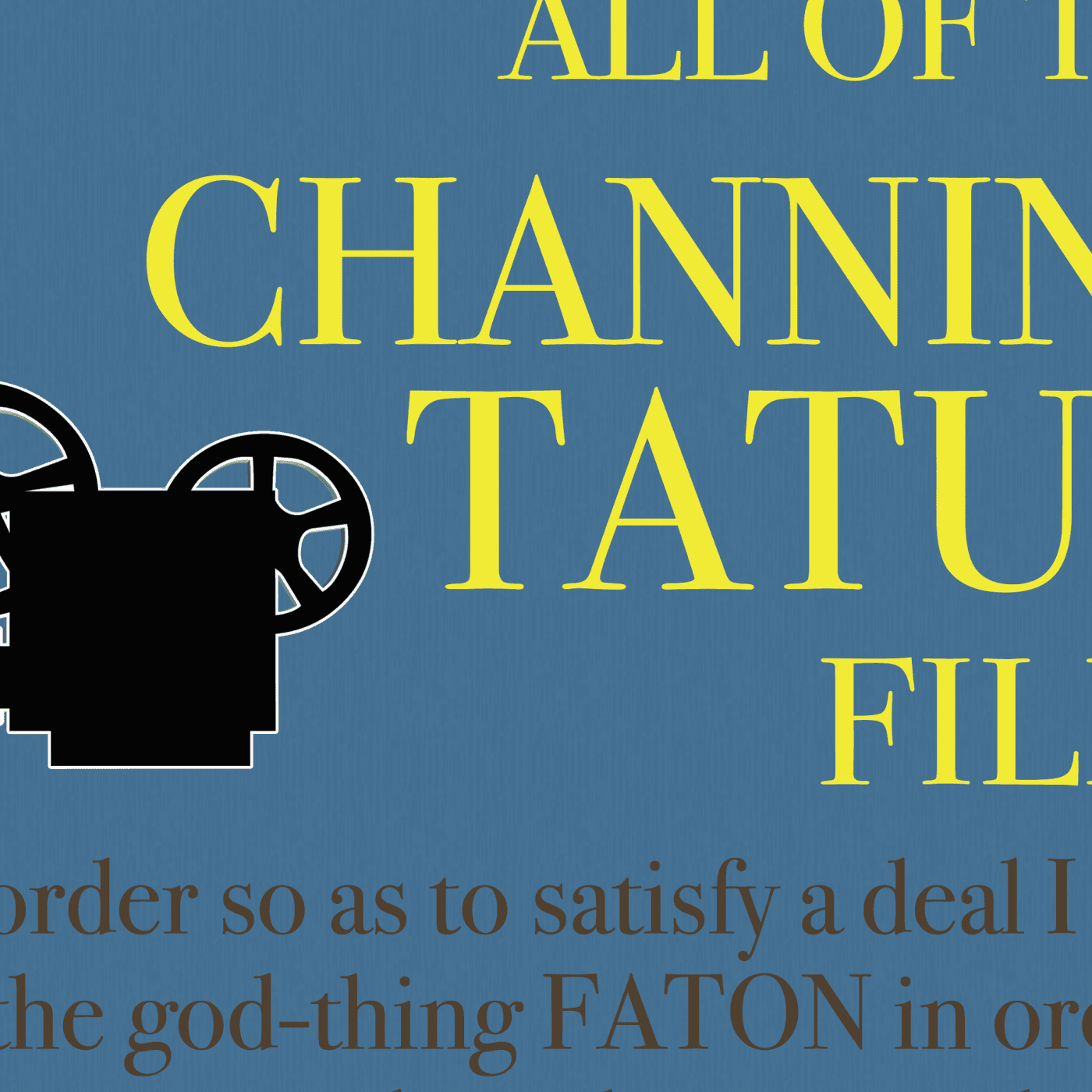 Watch All Channing Tatum Films With Me - Podcasts