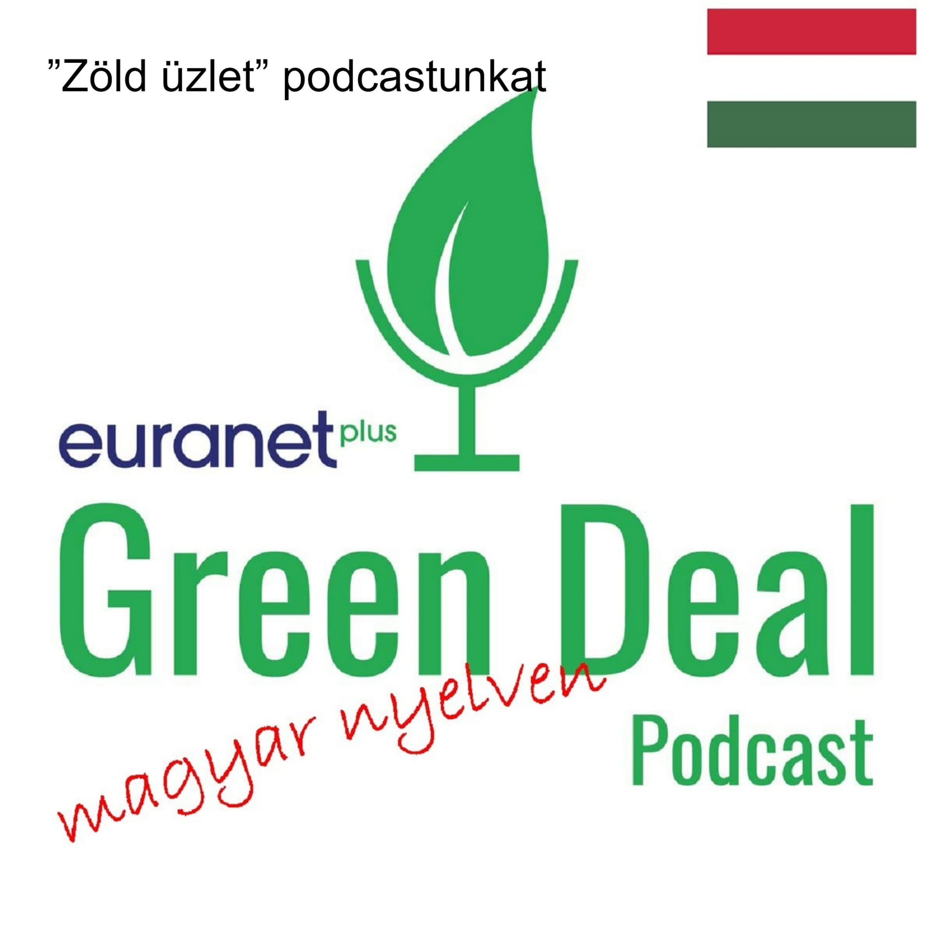 ”Zöld üzlet” podcastunkat - Podcasts