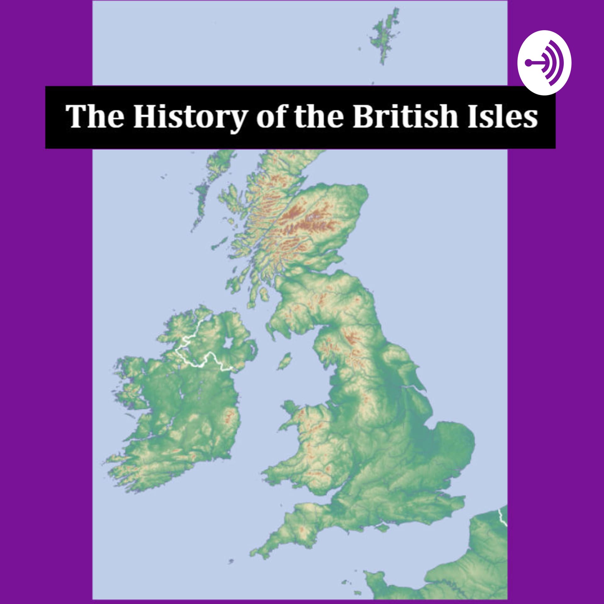 The History of The British Isles - Podcasts