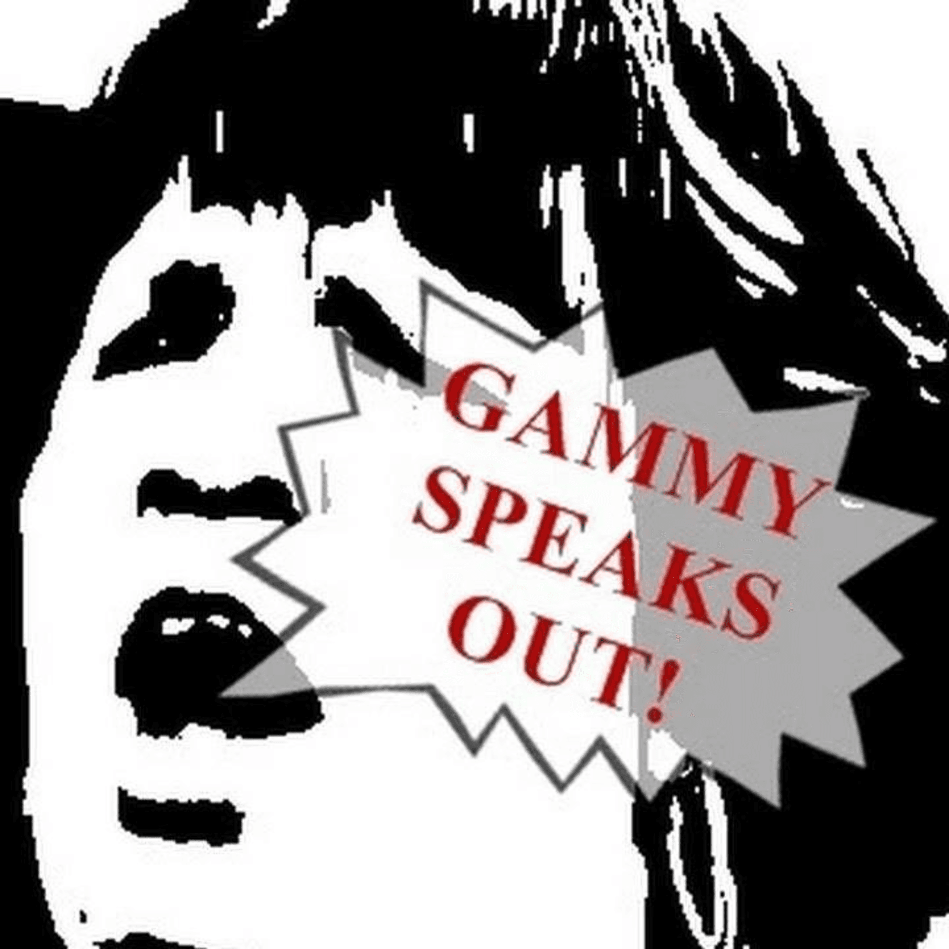 GAMMY SPEAKS OUT - Podcasts
