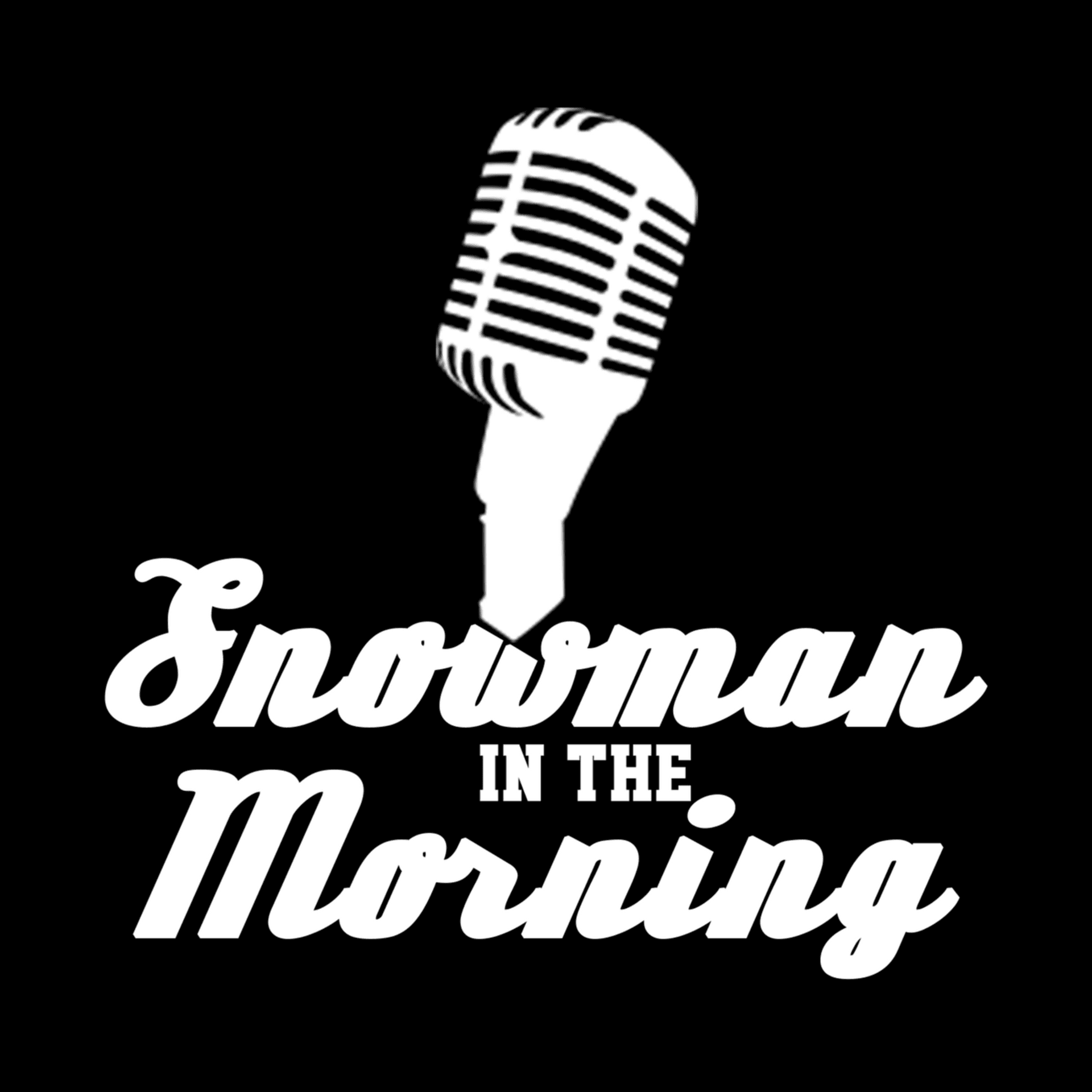 Snowman in the Morning 2.0 - Podcasts