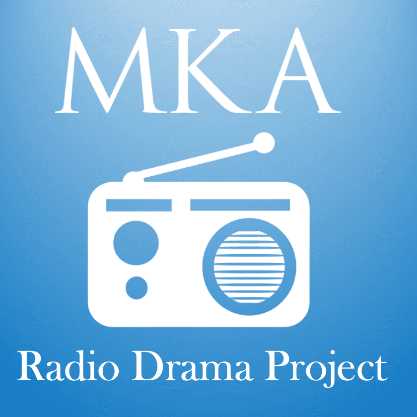MKA Radio Drama Project - Podcasts
