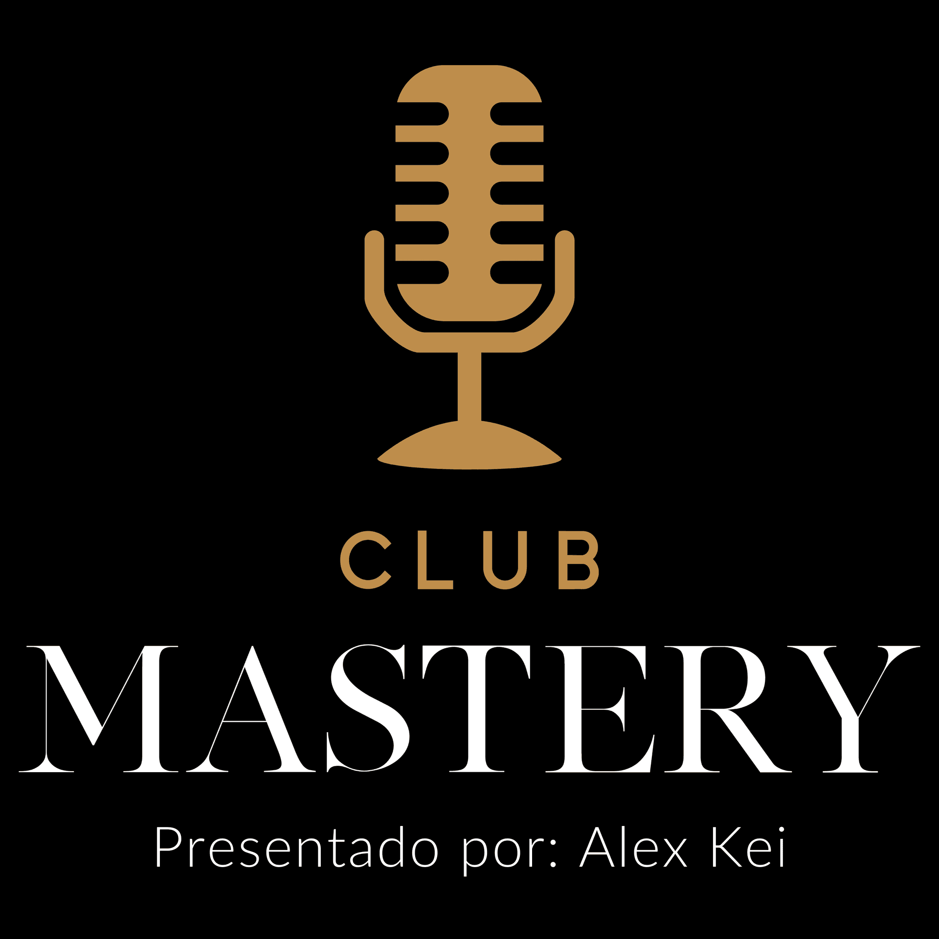 Club Mastery. Con: Alex Kei - Podcasts