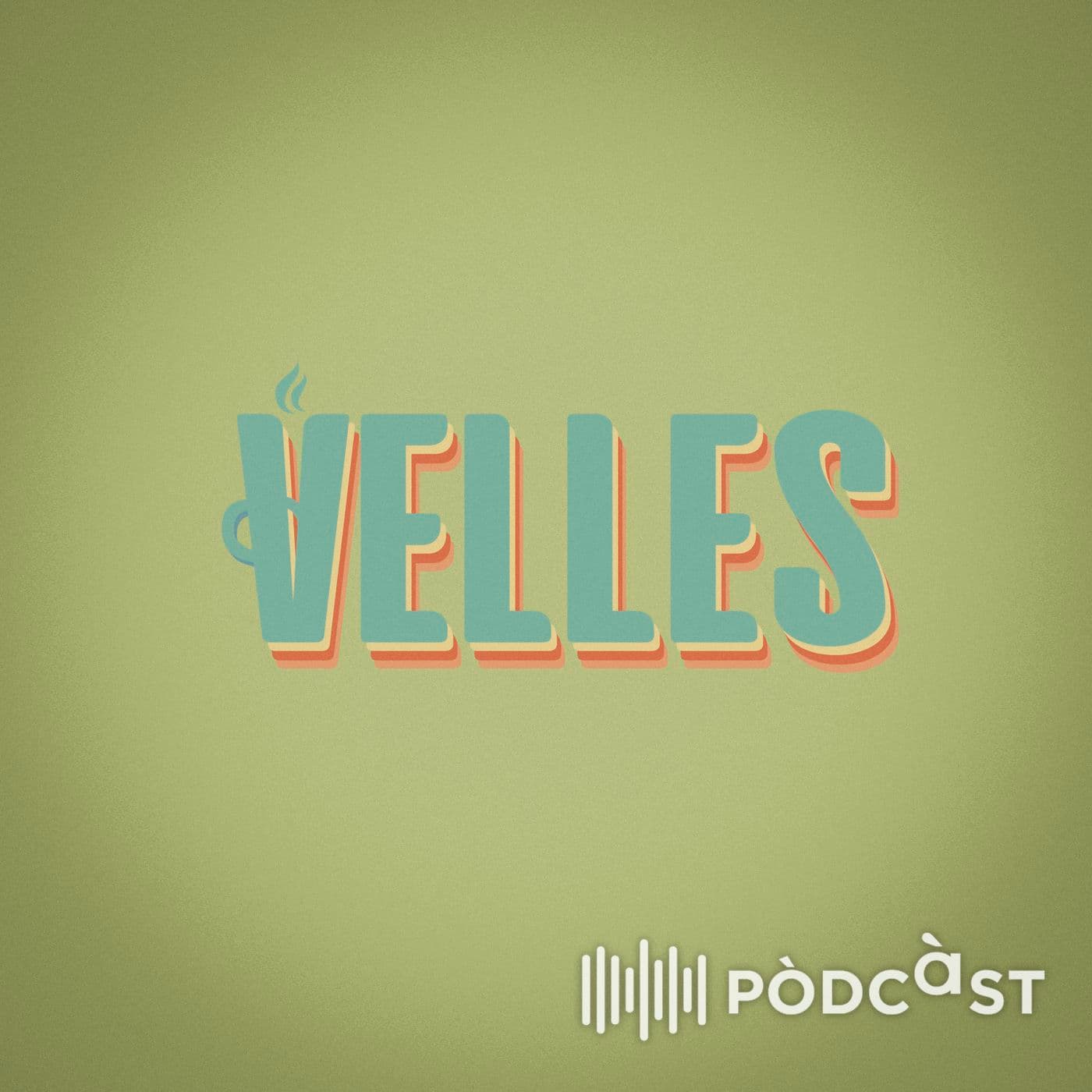 Velles - Podcasts