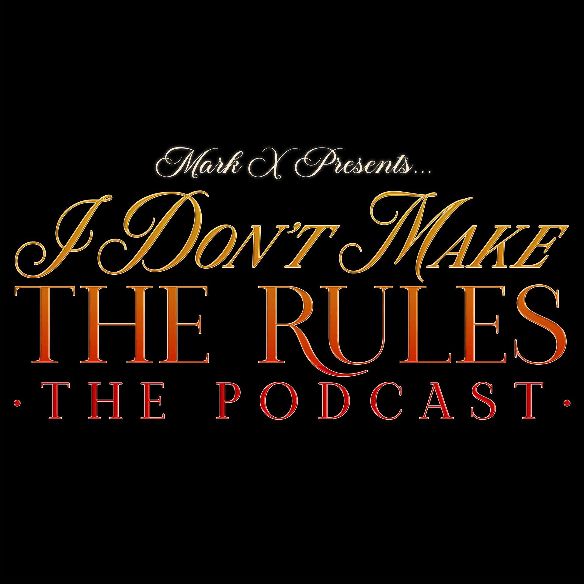 I Don't Make the Rules, the Podcast - Podcasts