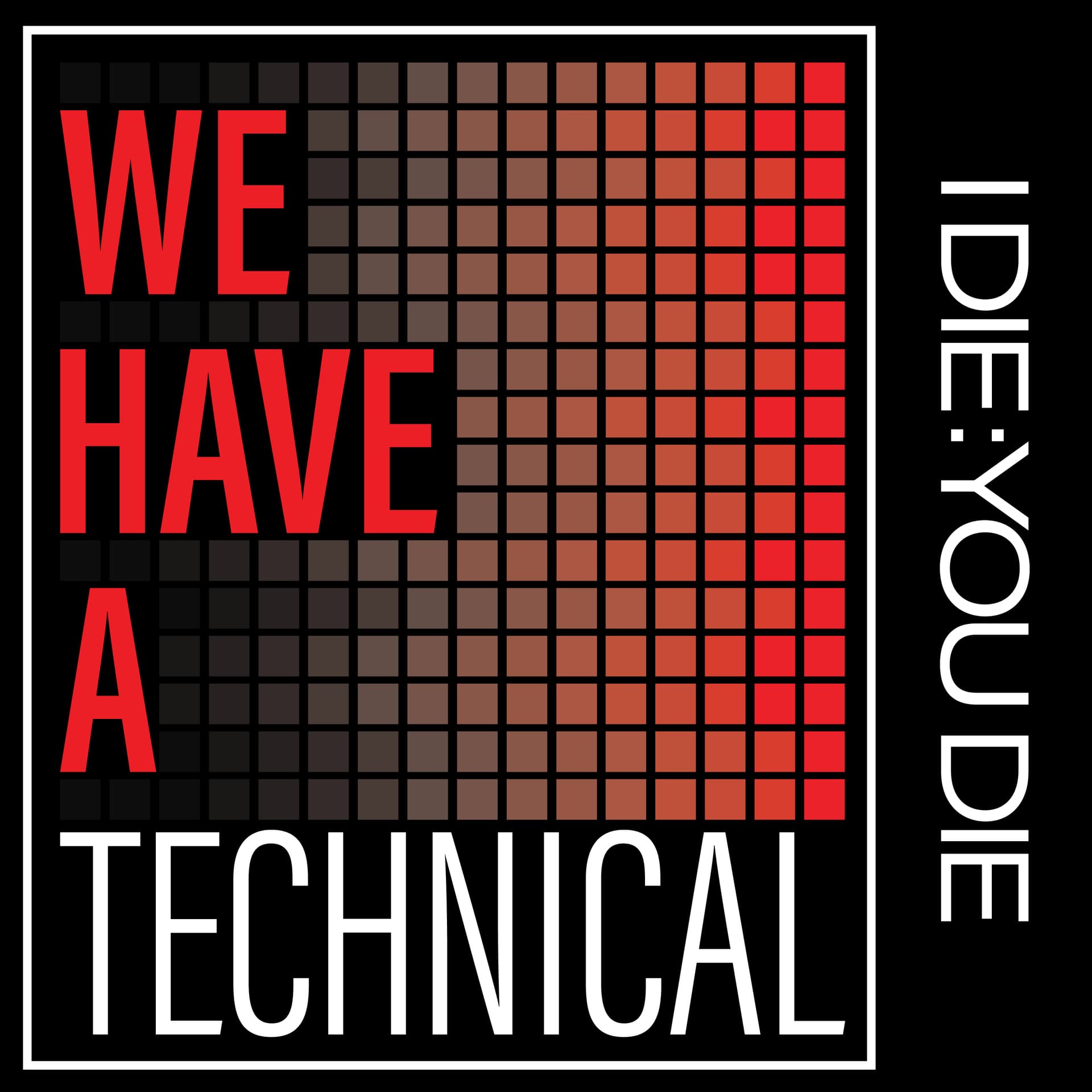 We Have a Technical - Podcasts