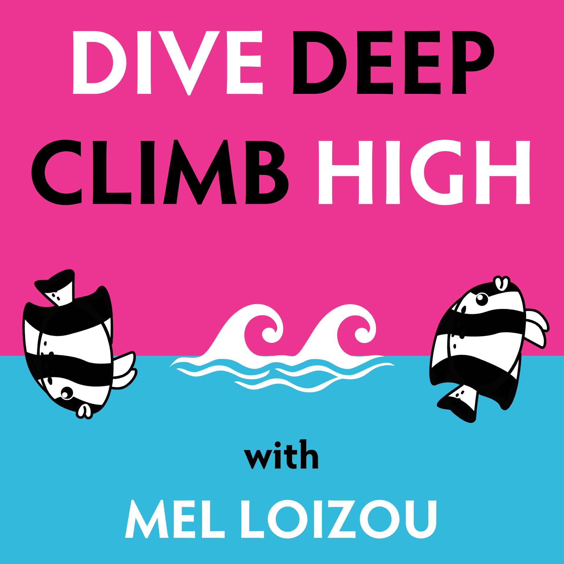 Dive Deep, Climb High - Podcasts