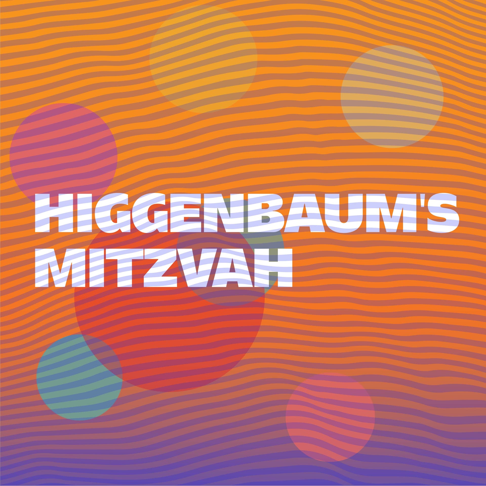Higgenbaum's Mitzvah - Podcasts