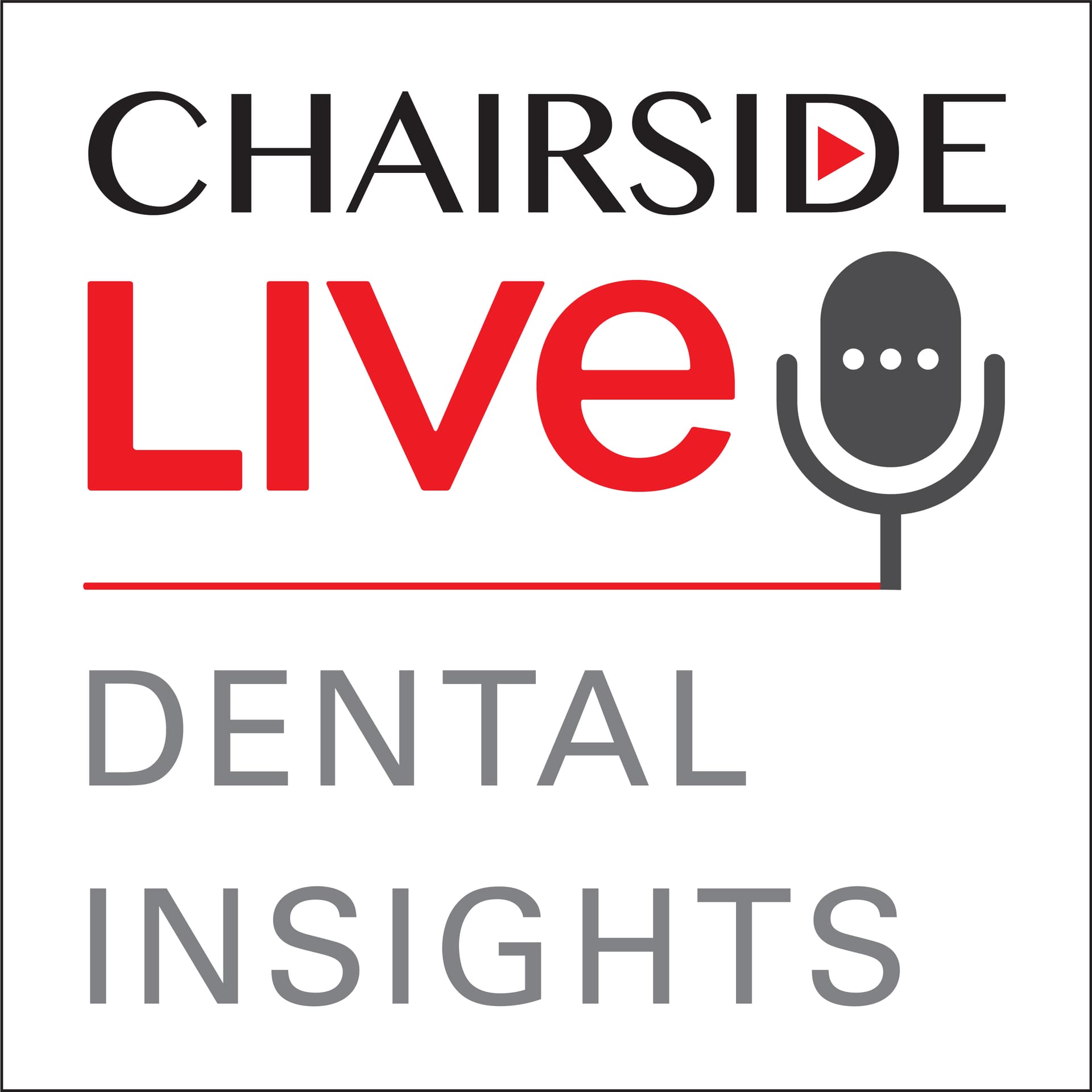 Chairside Live Dental Insights - Podcasts
