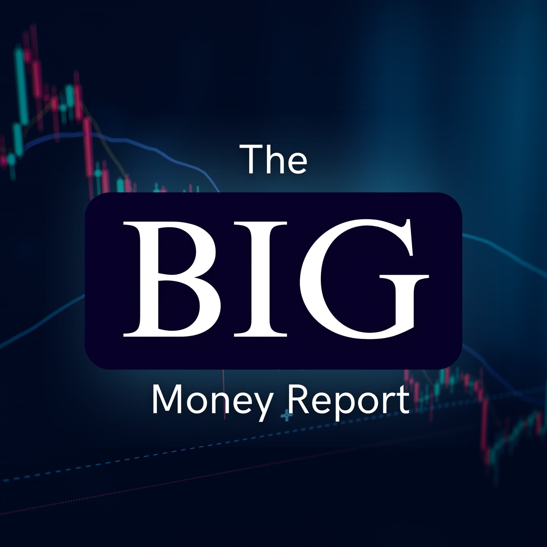 BIG Money Report - Podcasts