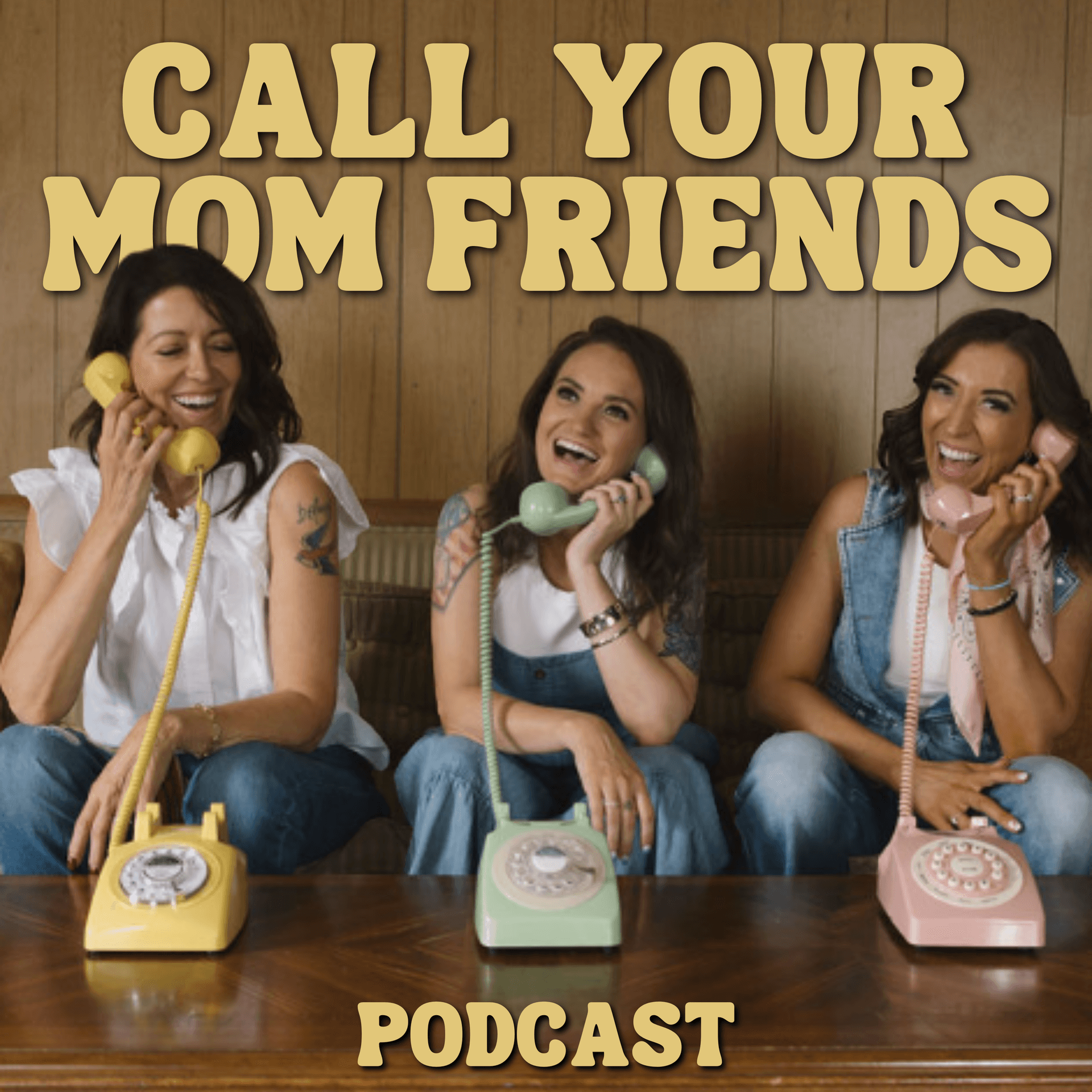 Call Your Mom Friends - Podcasts