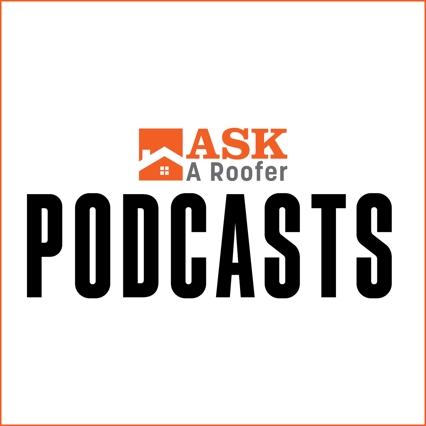 AskARoofer - Podcasts