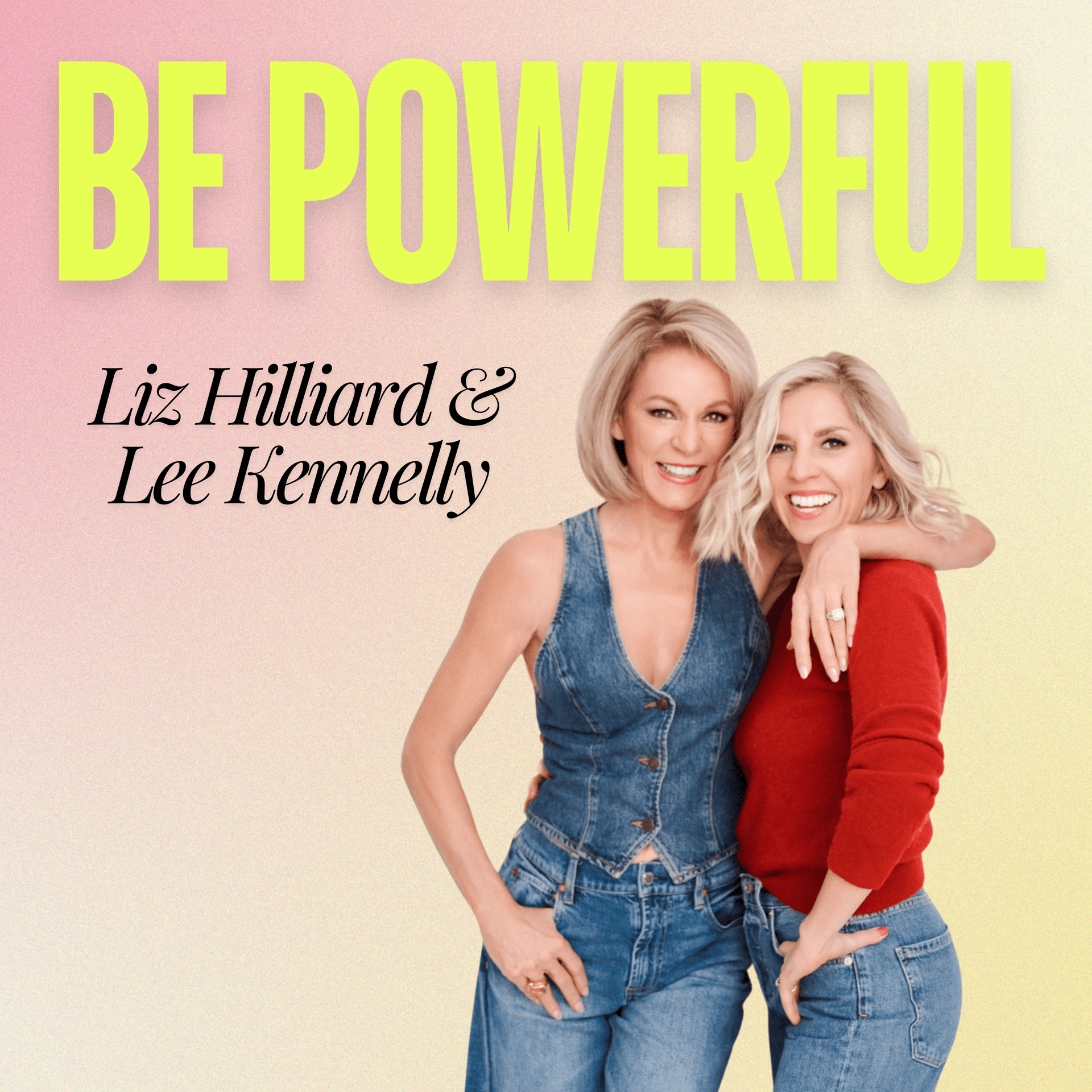 Be Powerful with Liz & Lee - Podcasts