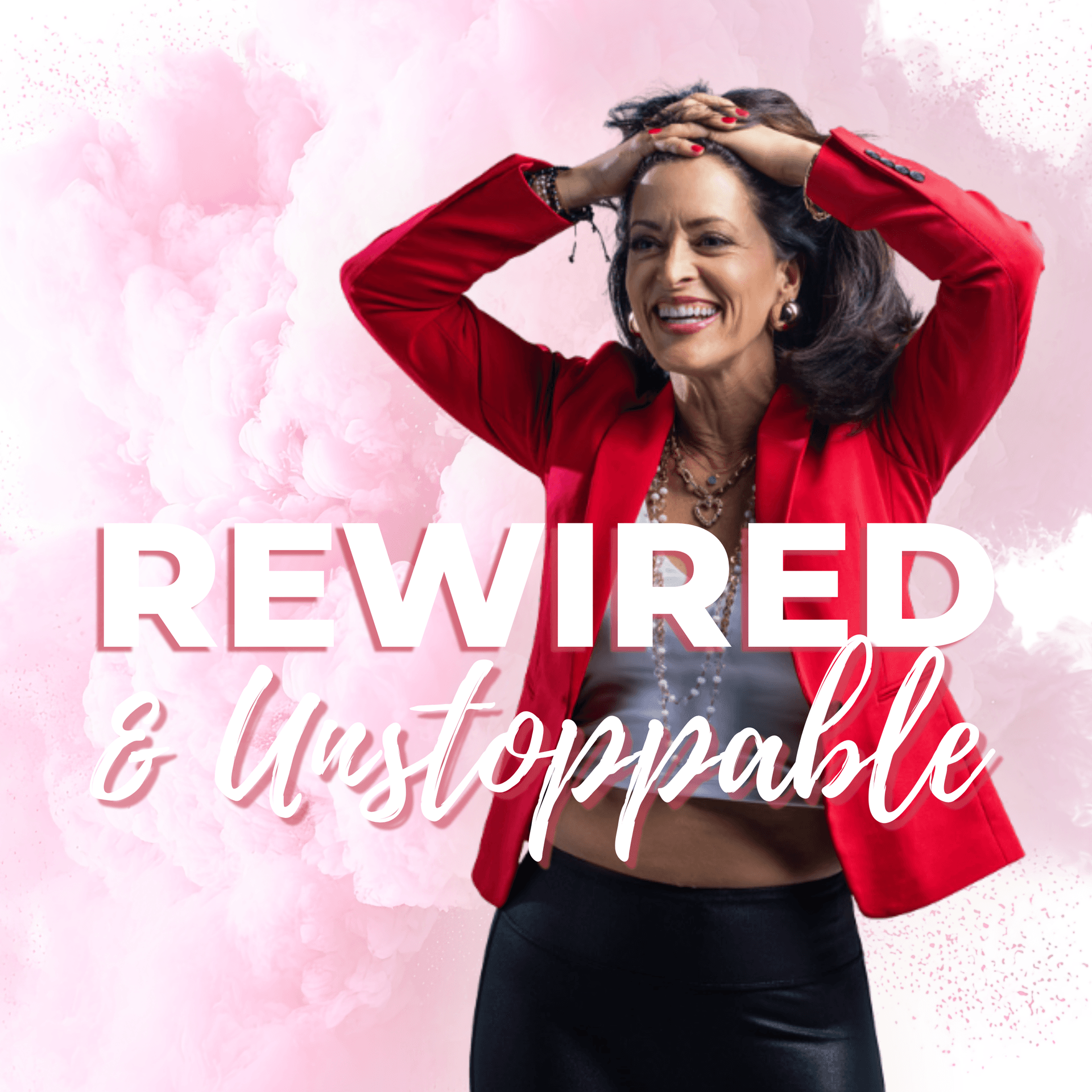 Rewired & Unstoppable - Podcasts