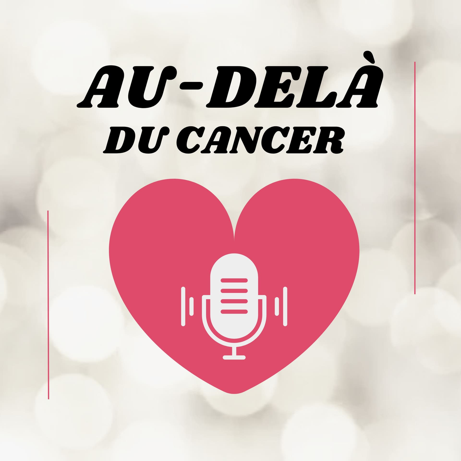 Au-delà Du Cancer - Podcasts