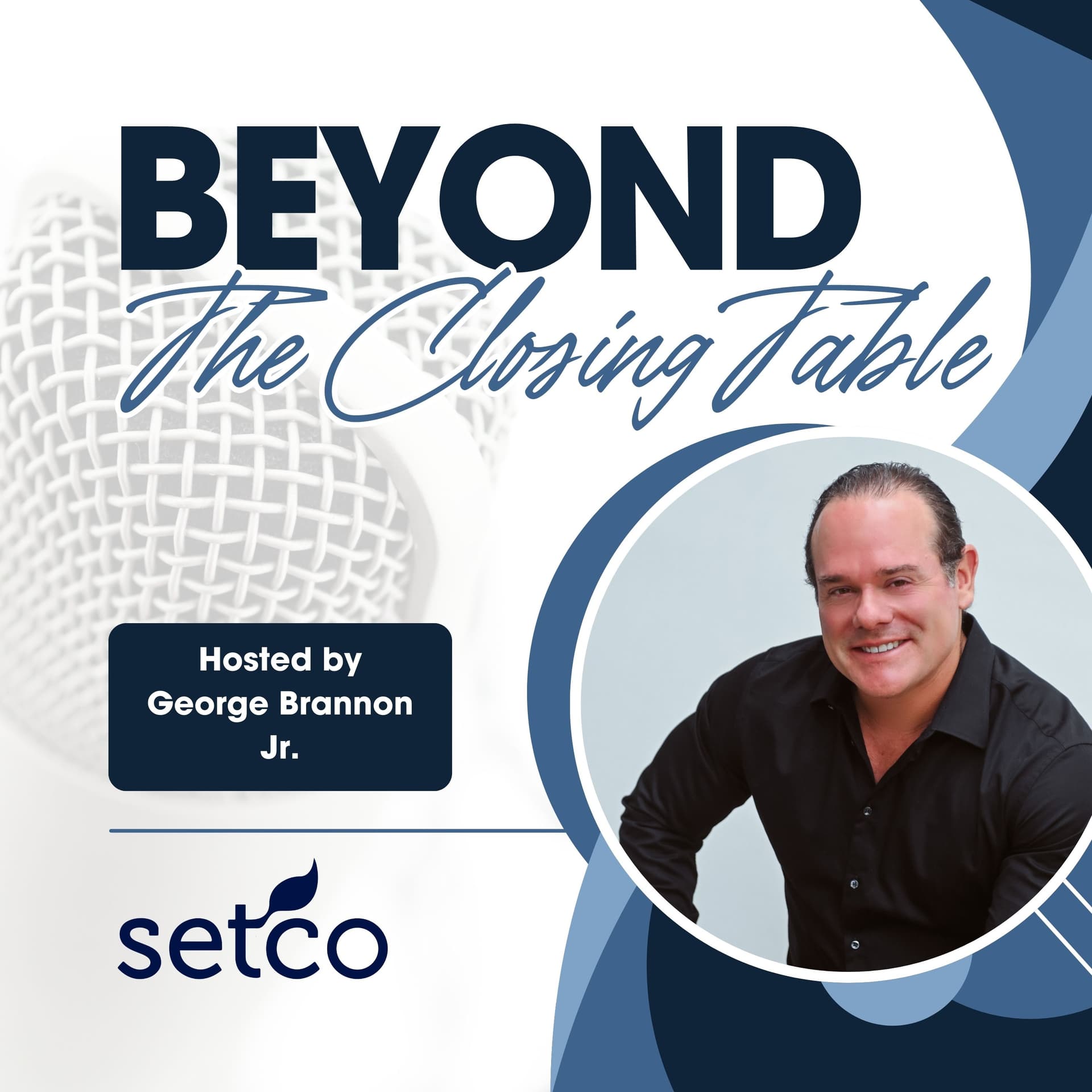 Beyond the Closing Table with Setco Services - Podcasts