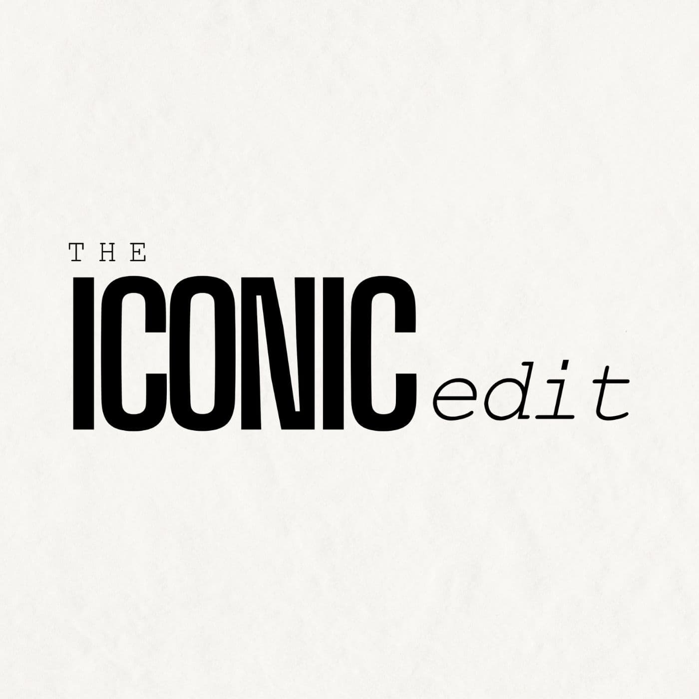 The Iconic Edit - Podcasts