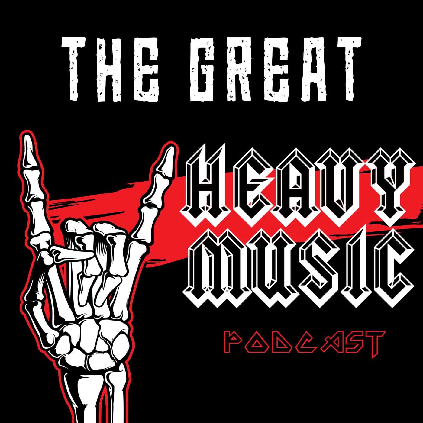 The GREAT Heavy Music Podcast - Podcasts