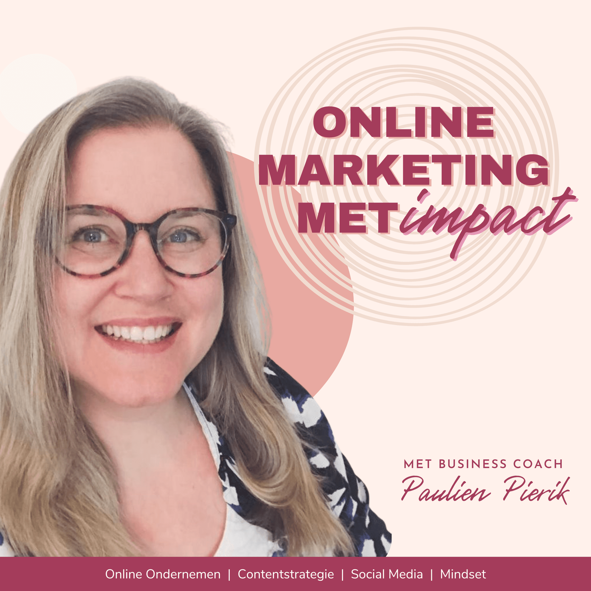 Online Marketing Met Impact - Content, Social Media & Online Zichtbaarheid voor Coaches & Online Ondernemers - Podcasts