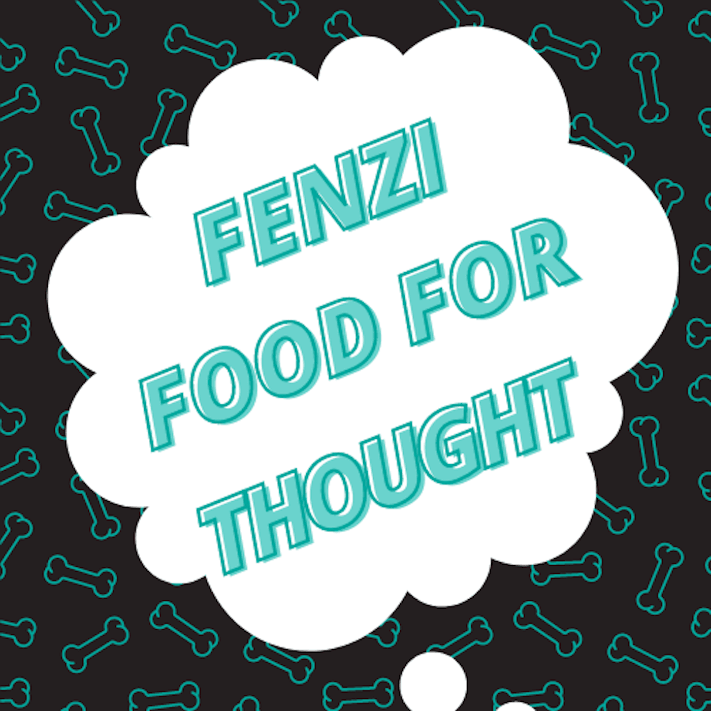Fenzi Food For Thought - Podcasts