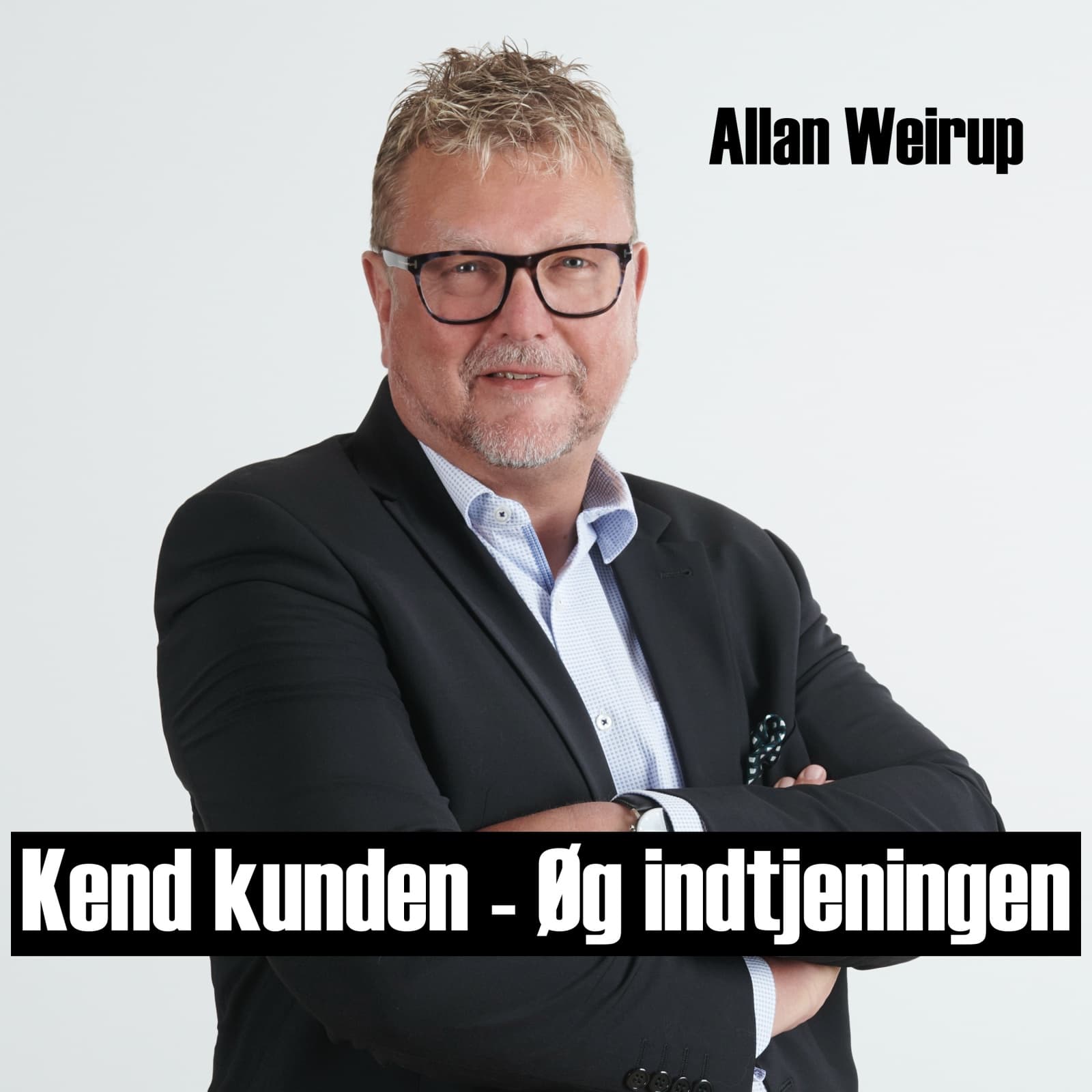 Kend kunden - Øg indtjeningen - Podcasts