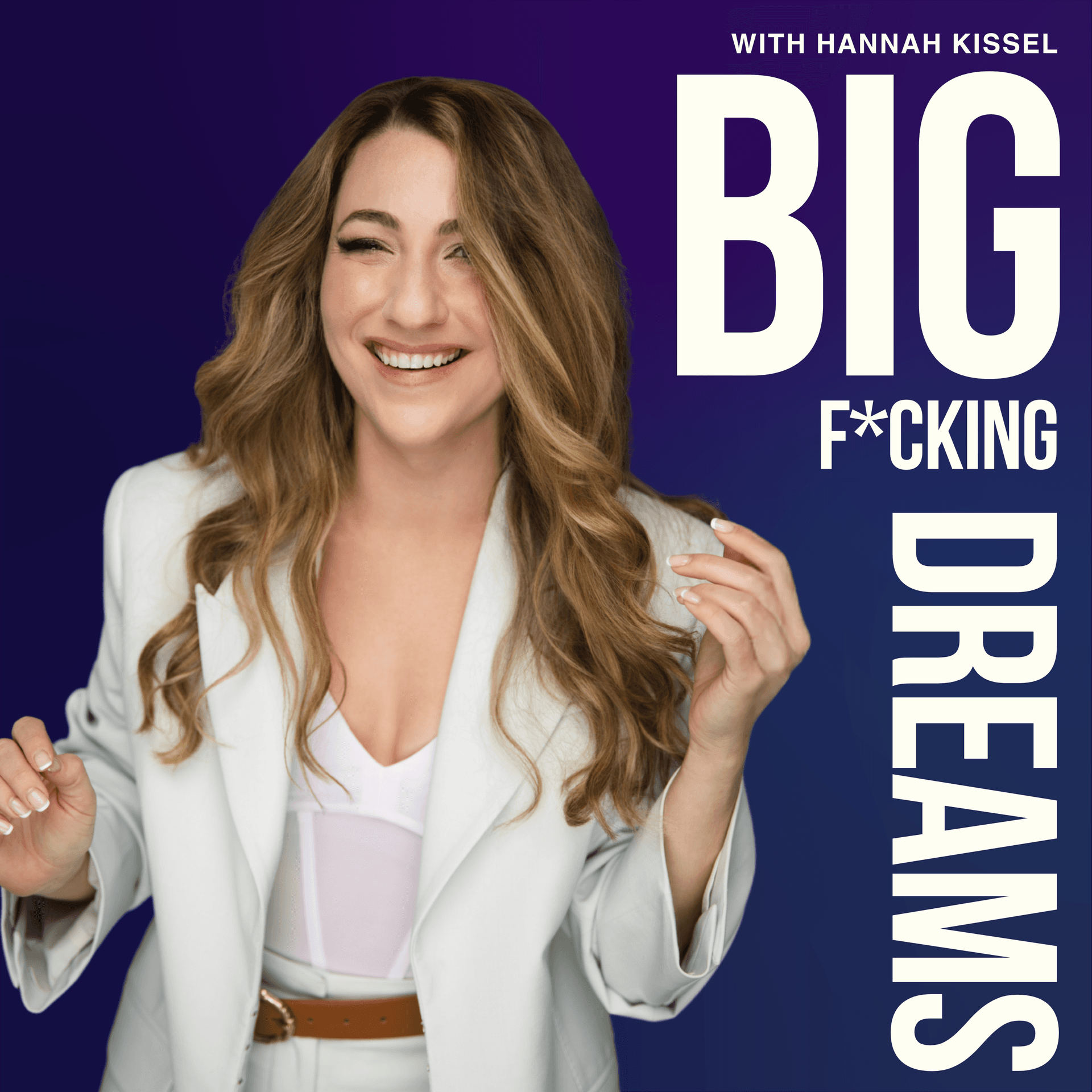 Big F*cking Dreams - Podcasts