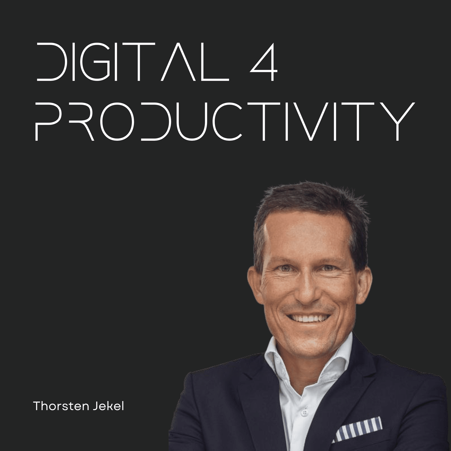 Digital4productivity - Produktiver durch Digitalisierung mit Thorsten Jekel - Podcasts