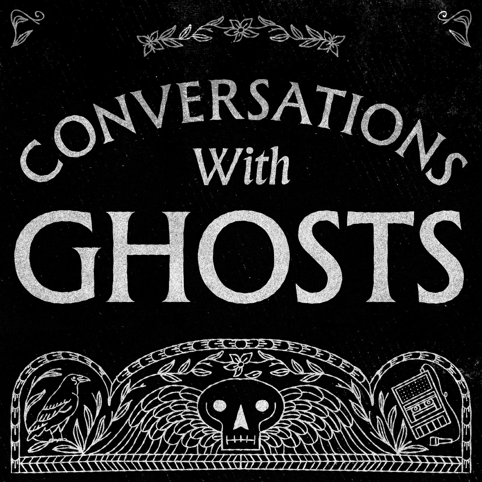 Conversations with Ghosts - Podcasts