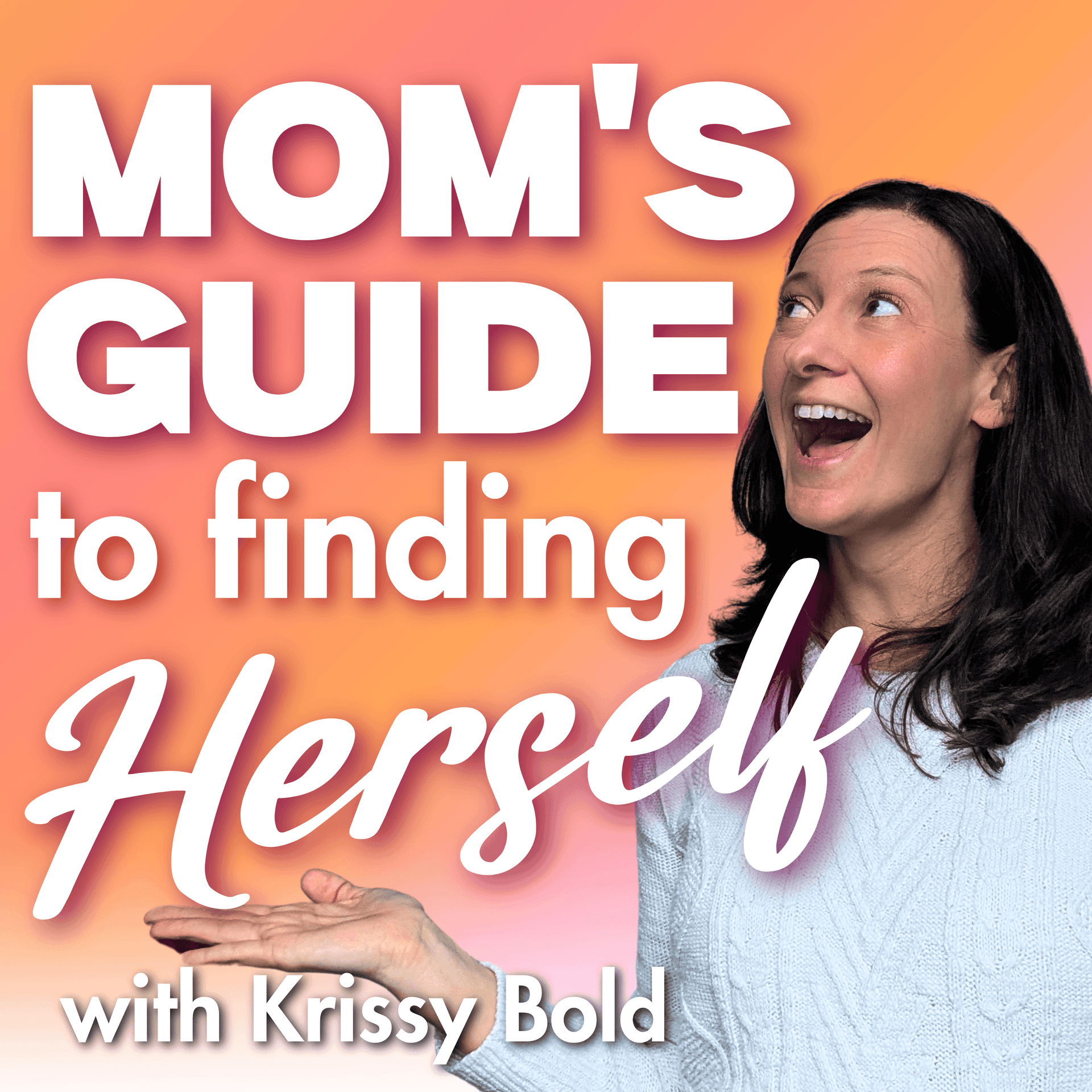 Mom's Guide to Finding Herself: Rediscovering Identity and Joy in Motherhood - Podcasts