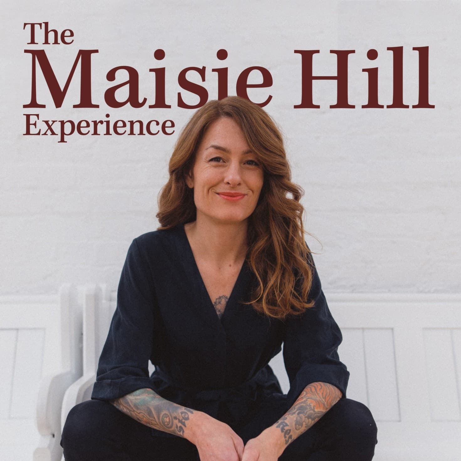 The Maisie Hill Experience - Podcasts