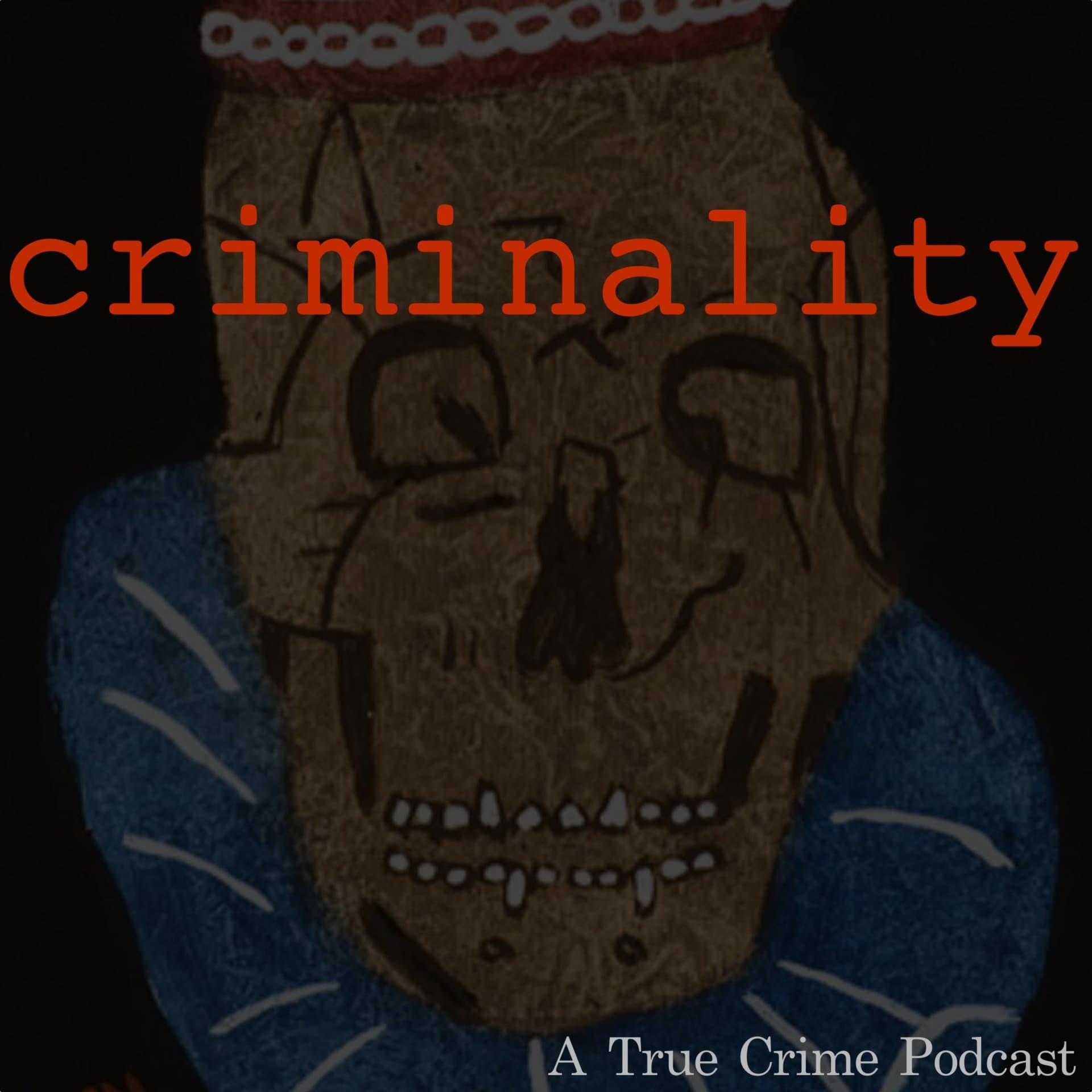 Criminality: A True Crime Podcast - Podcasts