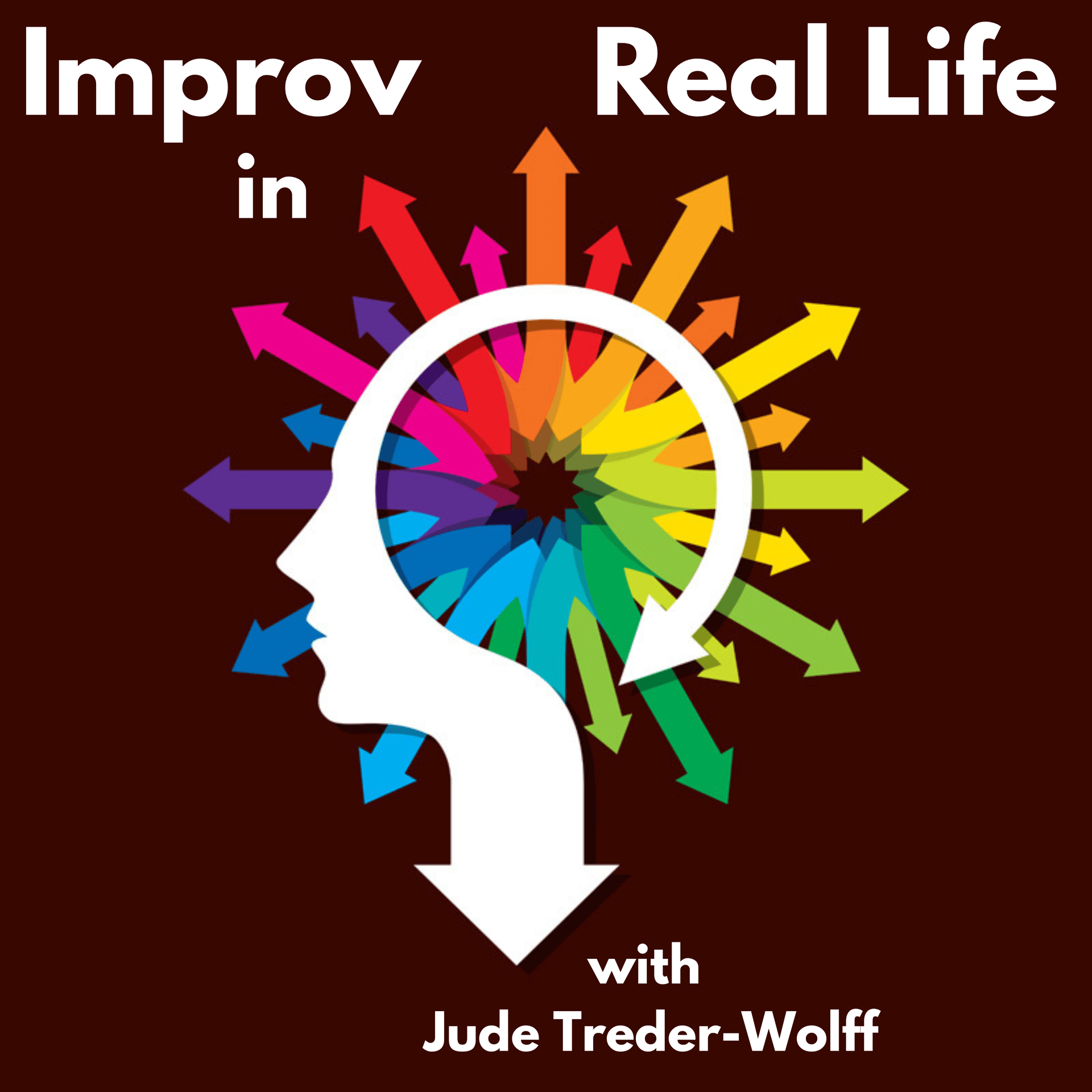 Improv in Real Life - Podcasts