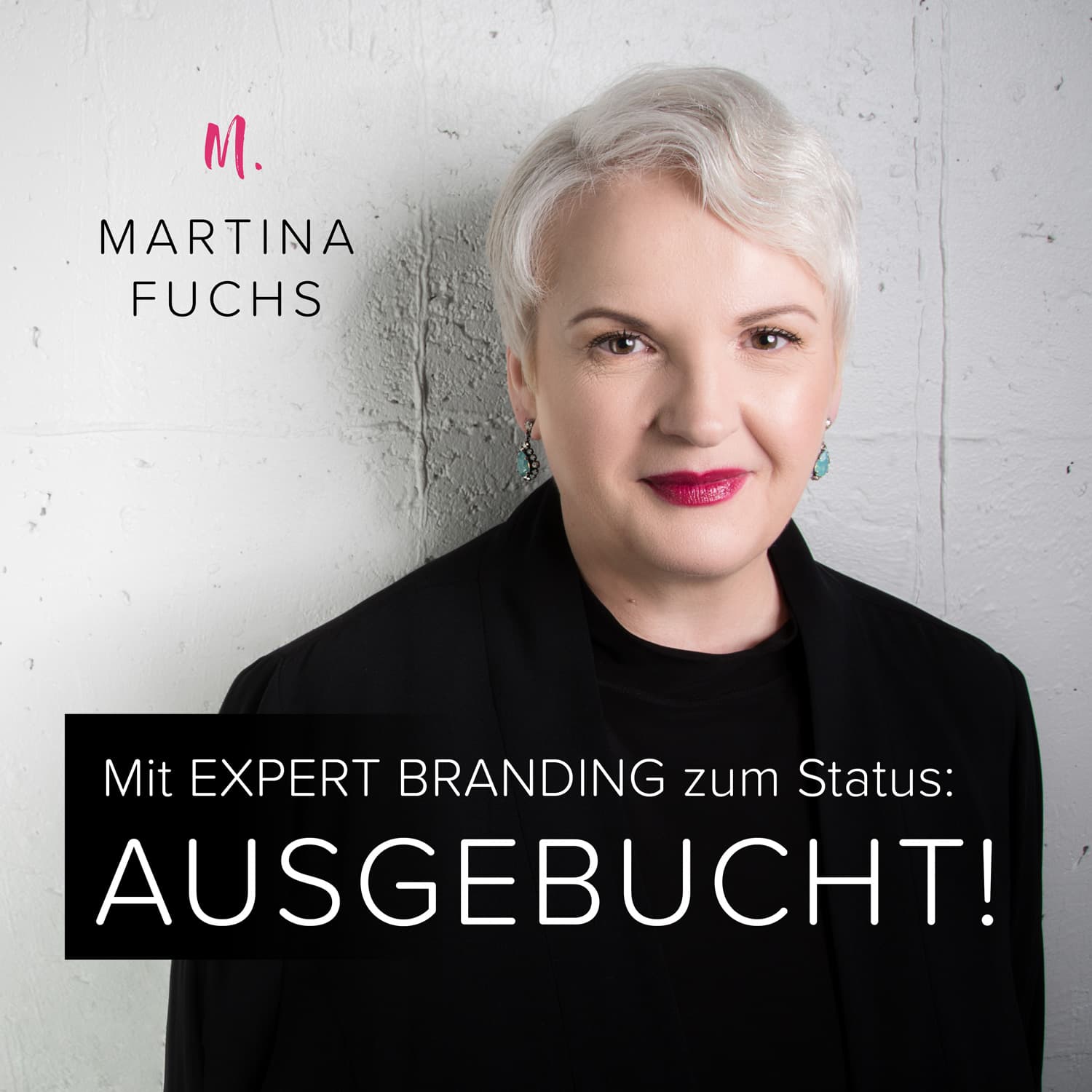 Status AUSGEBUCHT! Mit EXPERT BRANDING zum begehrten Experten - Podcasts