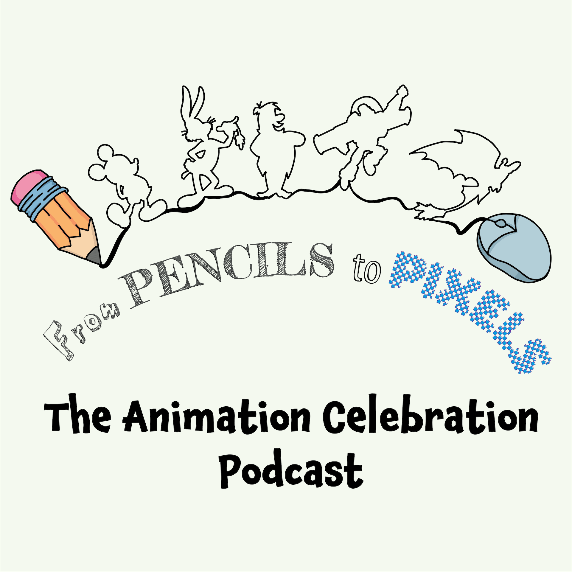 From Pencils to Pixels: The Animation Celebration Podcast - Podcasts