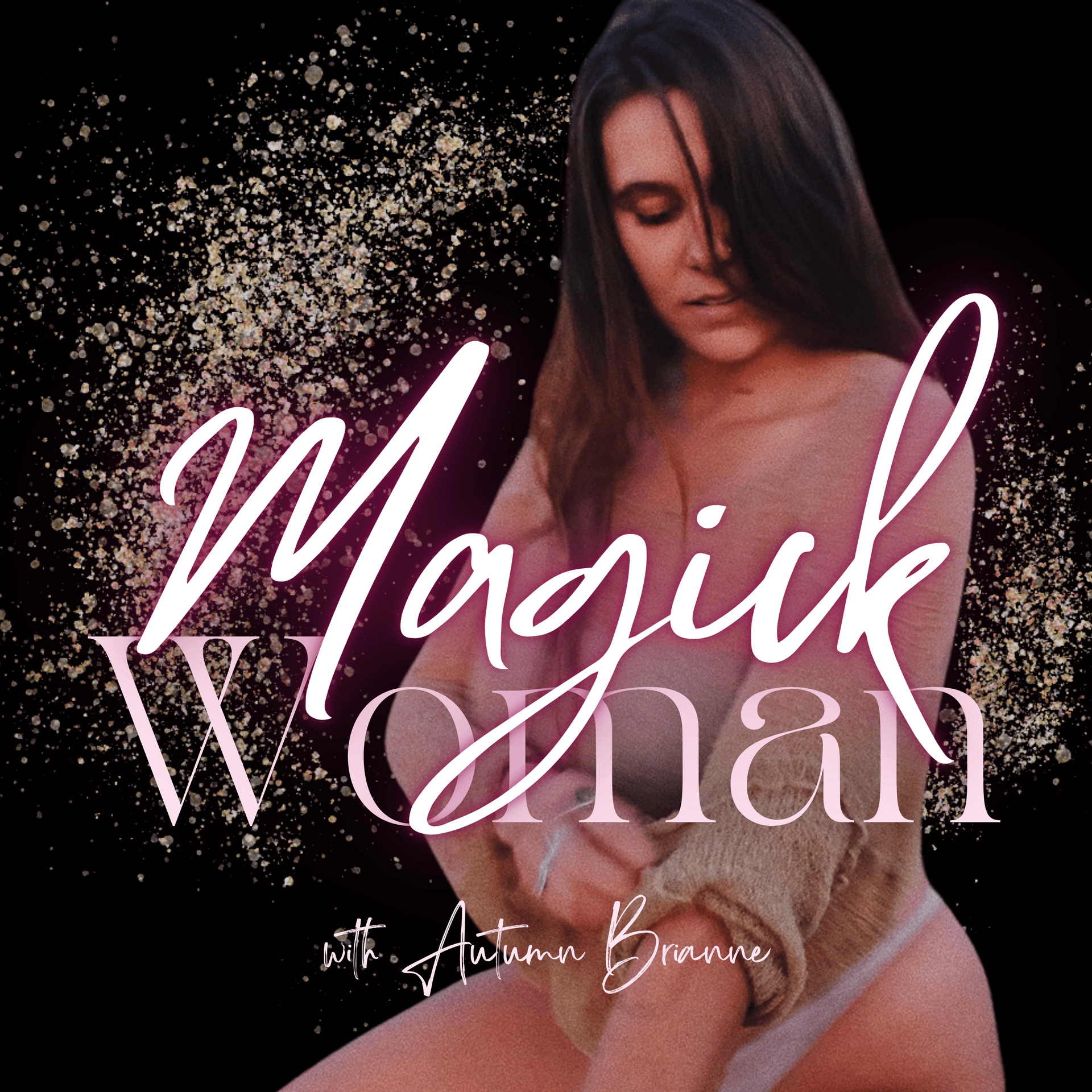 Magick Woman: Creating a Life of Wild Freedom - Podcasts