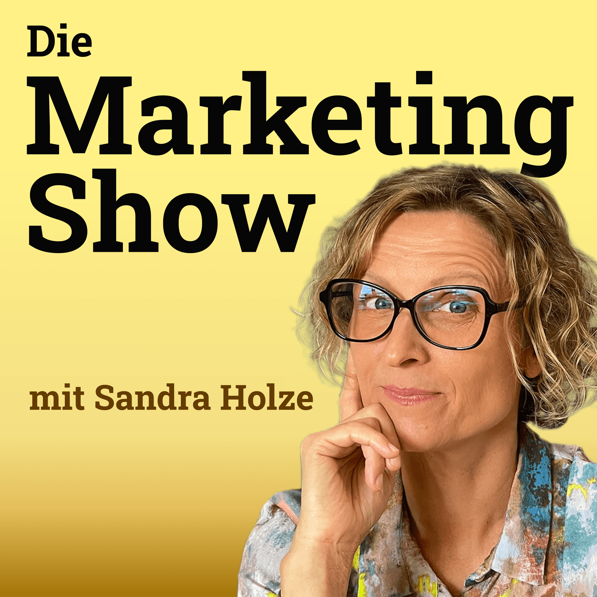 Die Marketingshow mit Sandra Holze - Podcasts