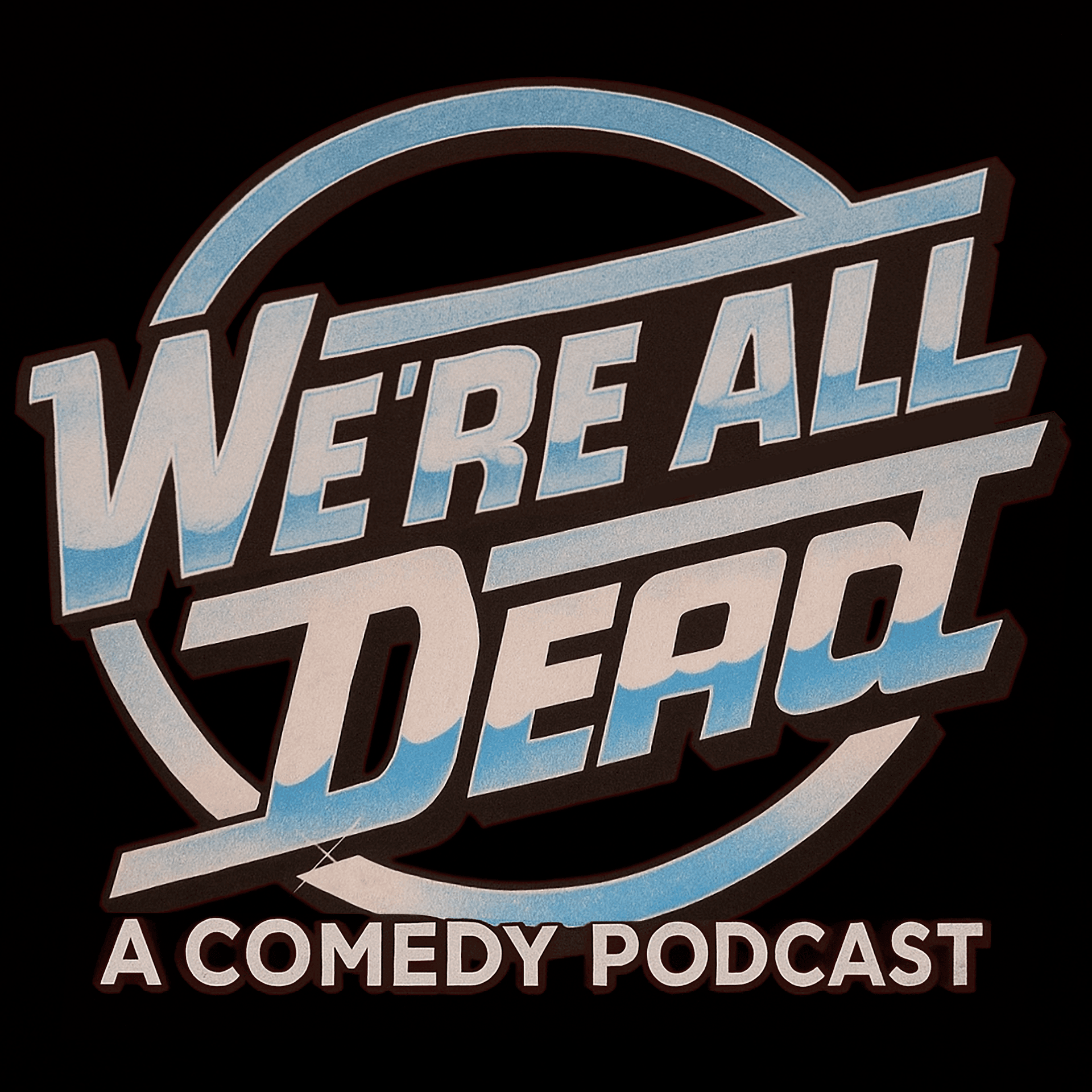 We're All Dead - Podcasts
