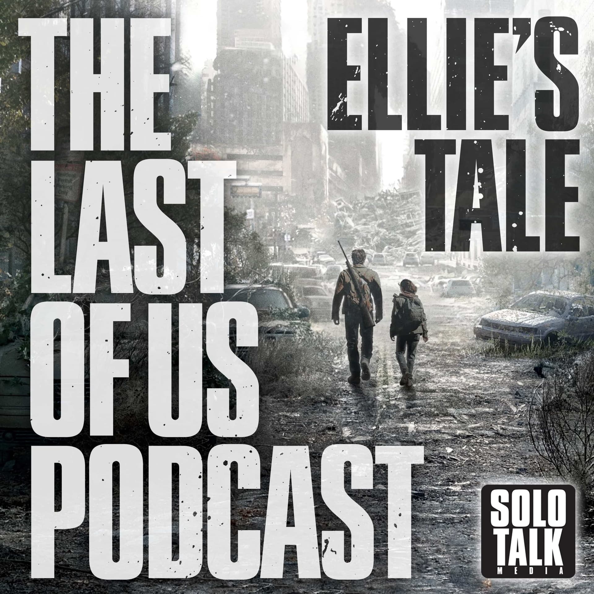 Ellie's Tale - The Last Of Us Podcast - Podcasts