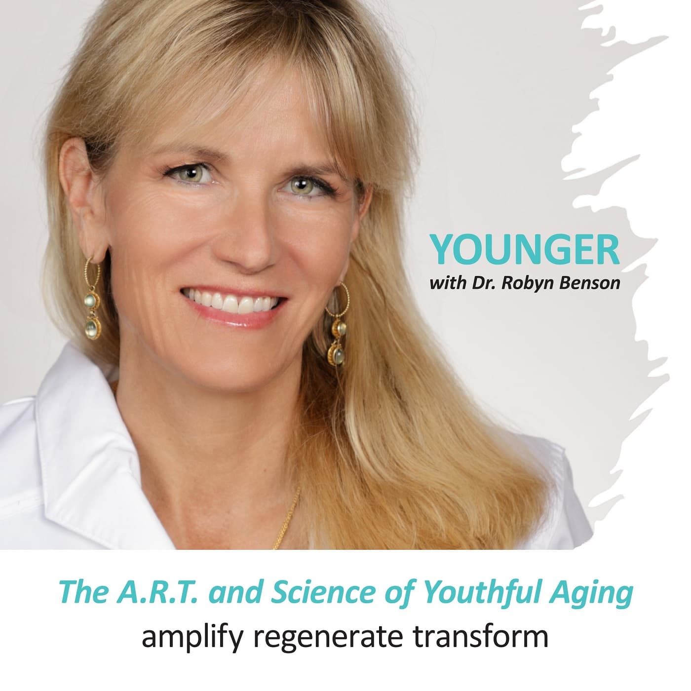 Younger with Dr. Robyn Benson - Podcasts