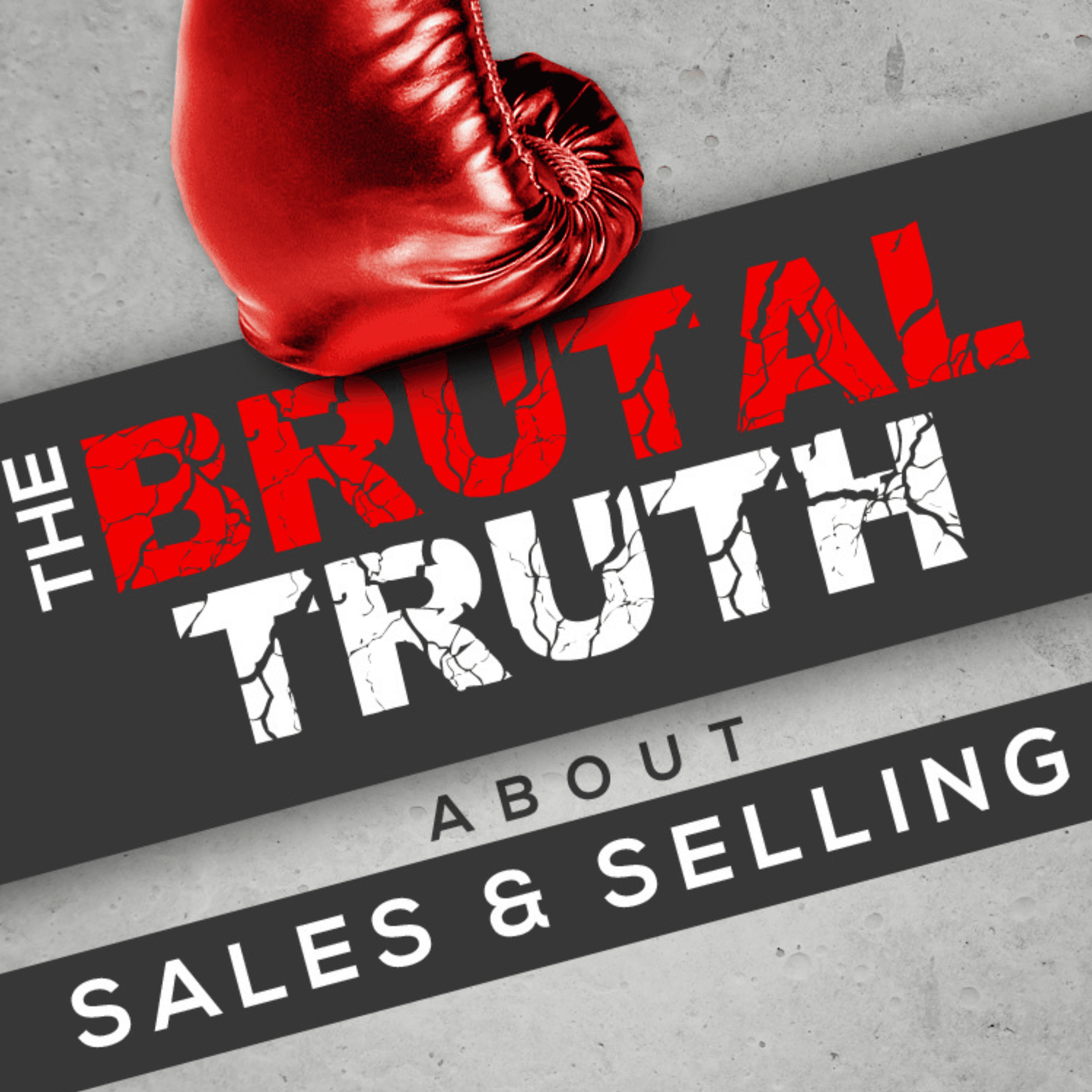 The Brutal Truth about Sales and Selling - We interview the world's best B2B Enterprise salespeople. - Podcasts