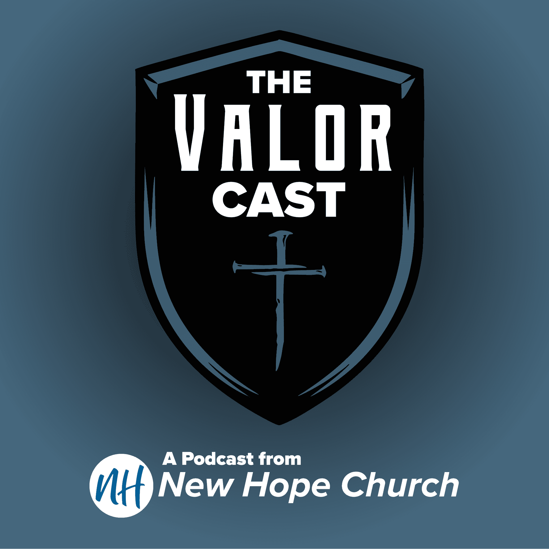 The Valor Cast – A Podcast for Men from New Hope Church - Podcasts