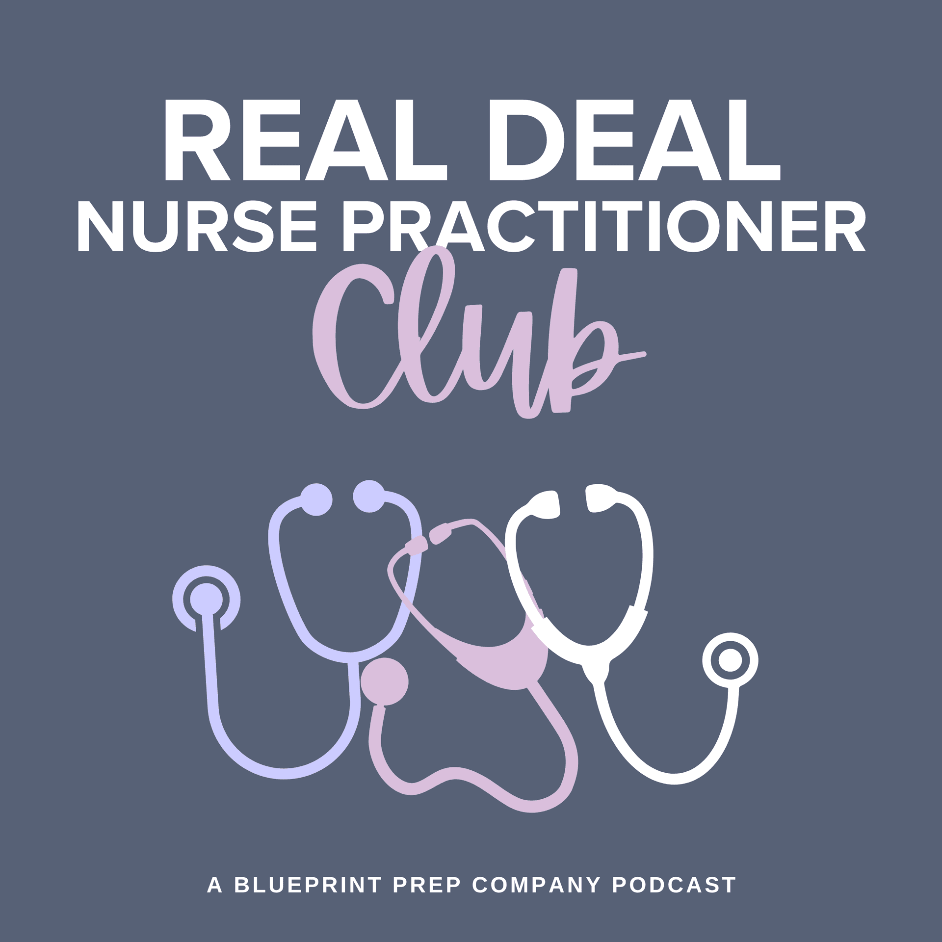 Real Deal Nurse Practitioner Club - Podcasts