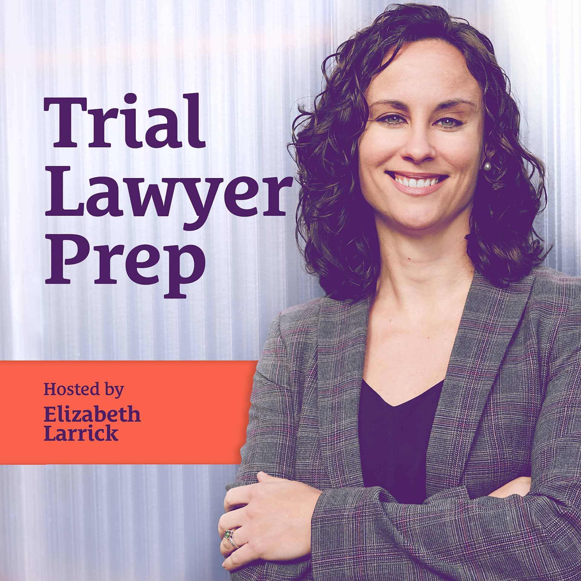 Trial Lawyer Prep - Podcasts
