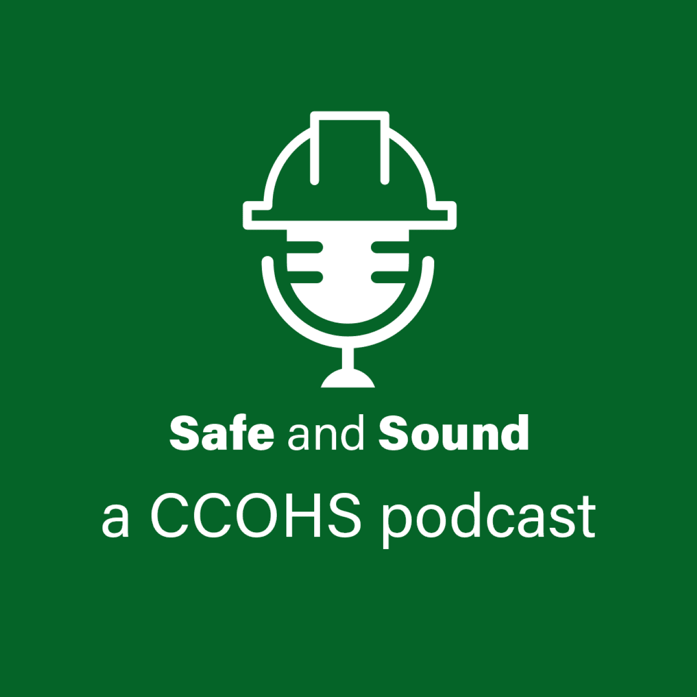 Safe and Sound with CCOHS - Podcasts