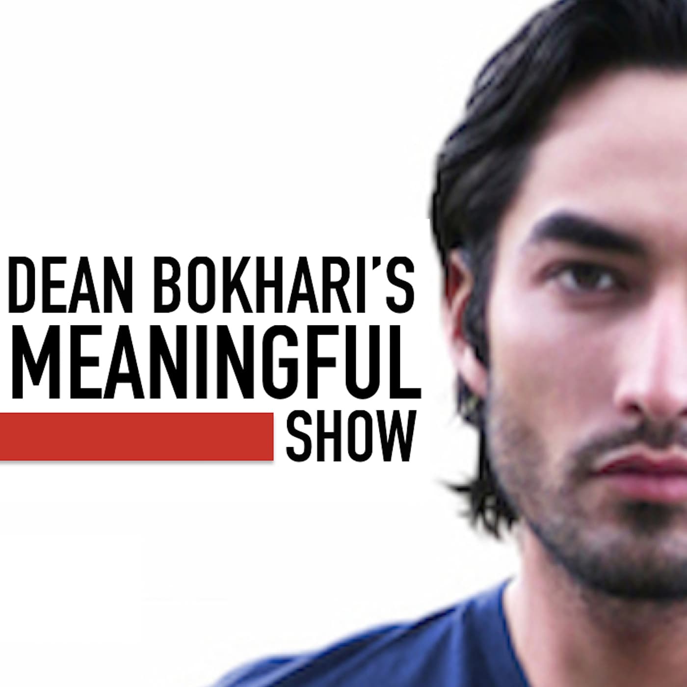 Dean Bokhari's Meaningful Show - Podcasts