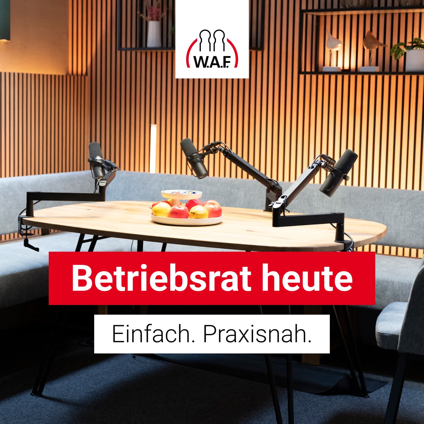 Betriebsrat heute – der Podcast der W.A.F. - Podcasts