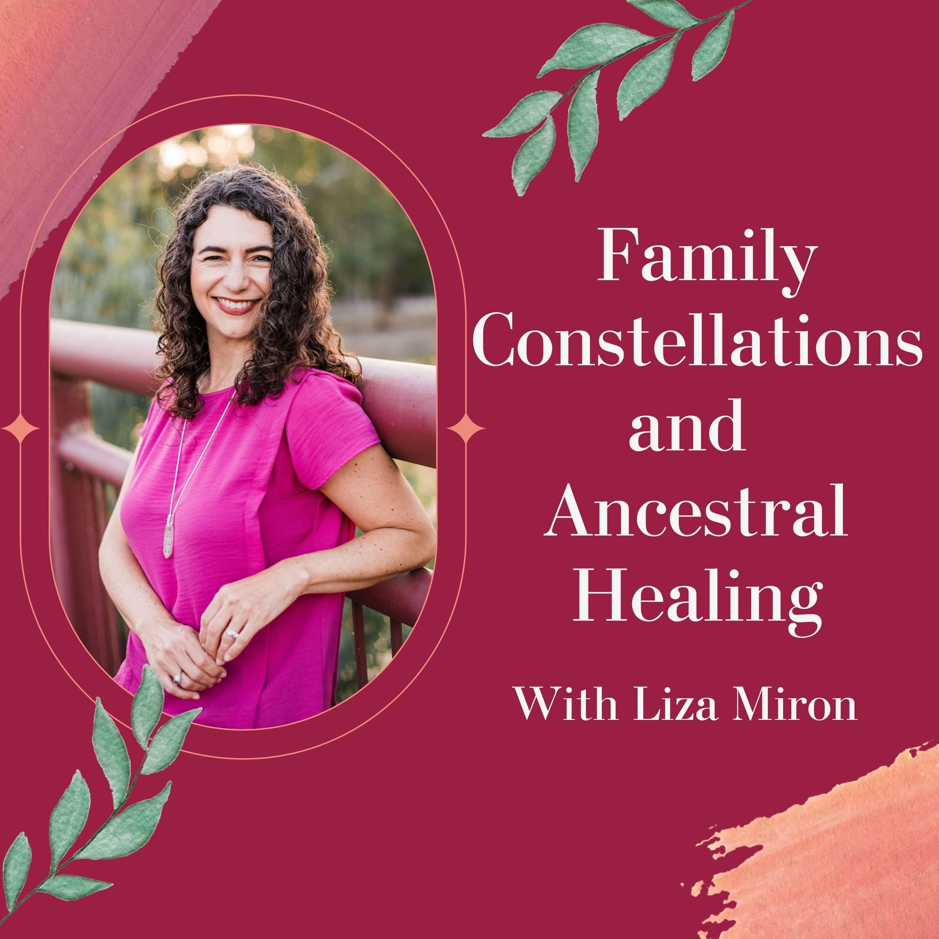Family Constellations and Ancestral Healing with Liza Miron - Podcasts